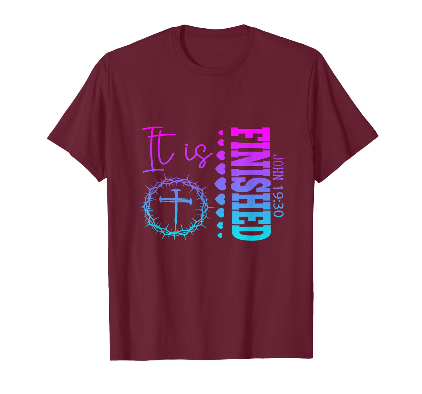 It is Finished John 19:30 Christian Lover Men Women T-Shirt