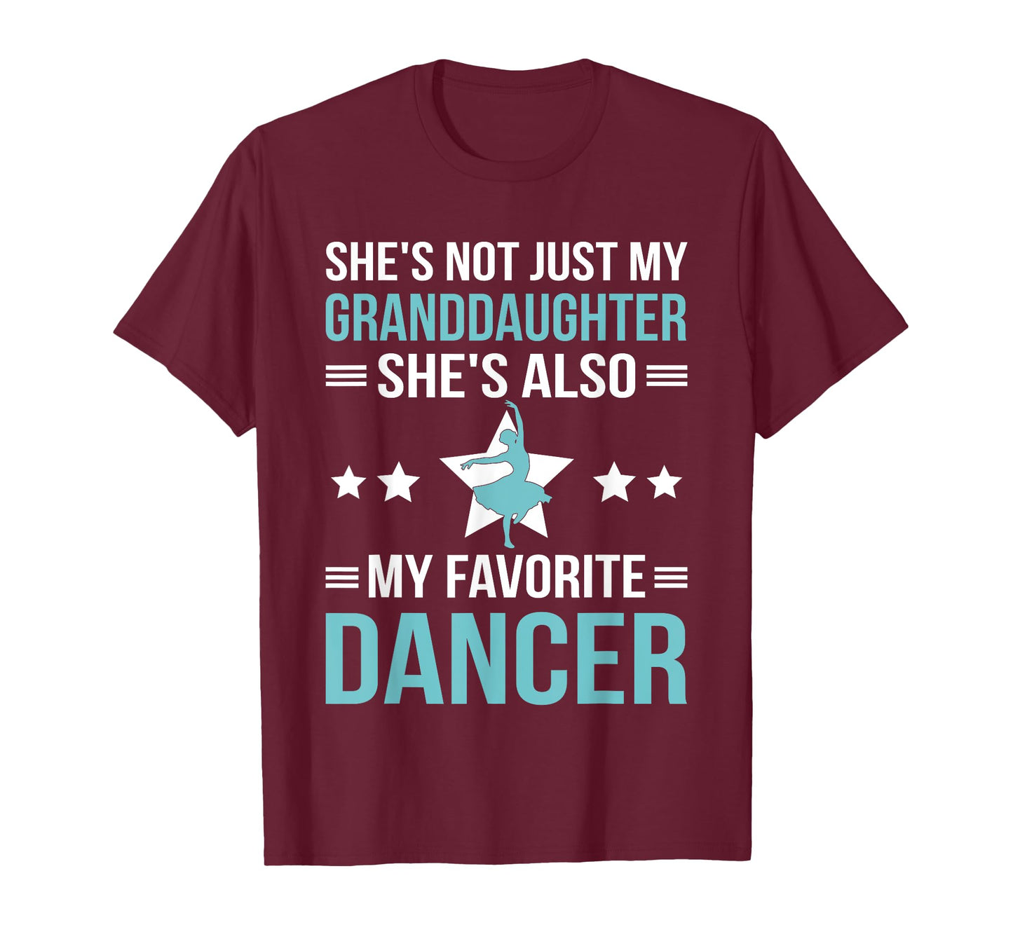 She's Not Just My Granddaughter She Also My Favorite Dancer T-Shirt