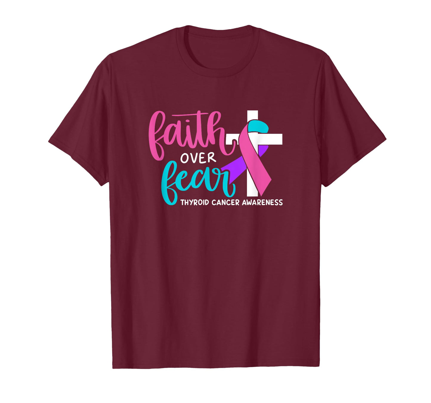 Thyroid Cancer Awareness Religious Christian Faith Over Fear T-Shirt