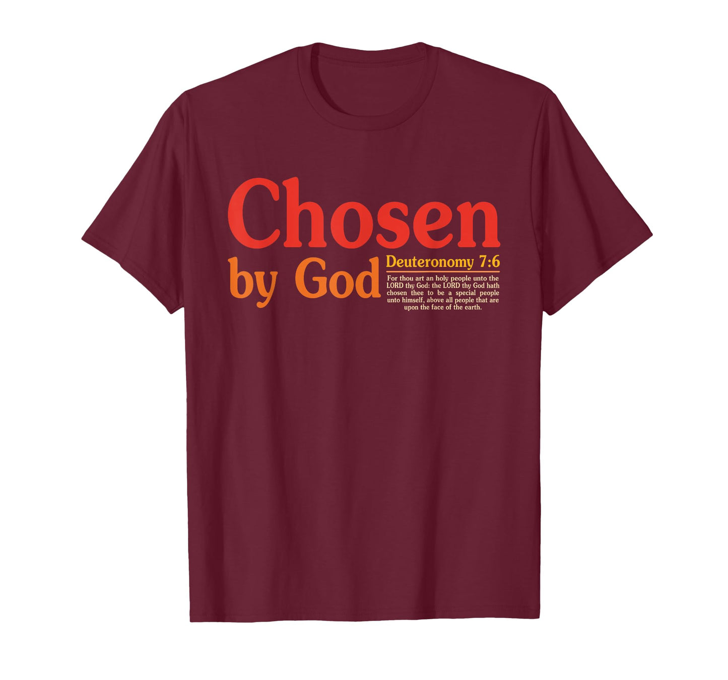 Chosen by God, for Thou Art an Holy People Unto The Lord T-Shirt