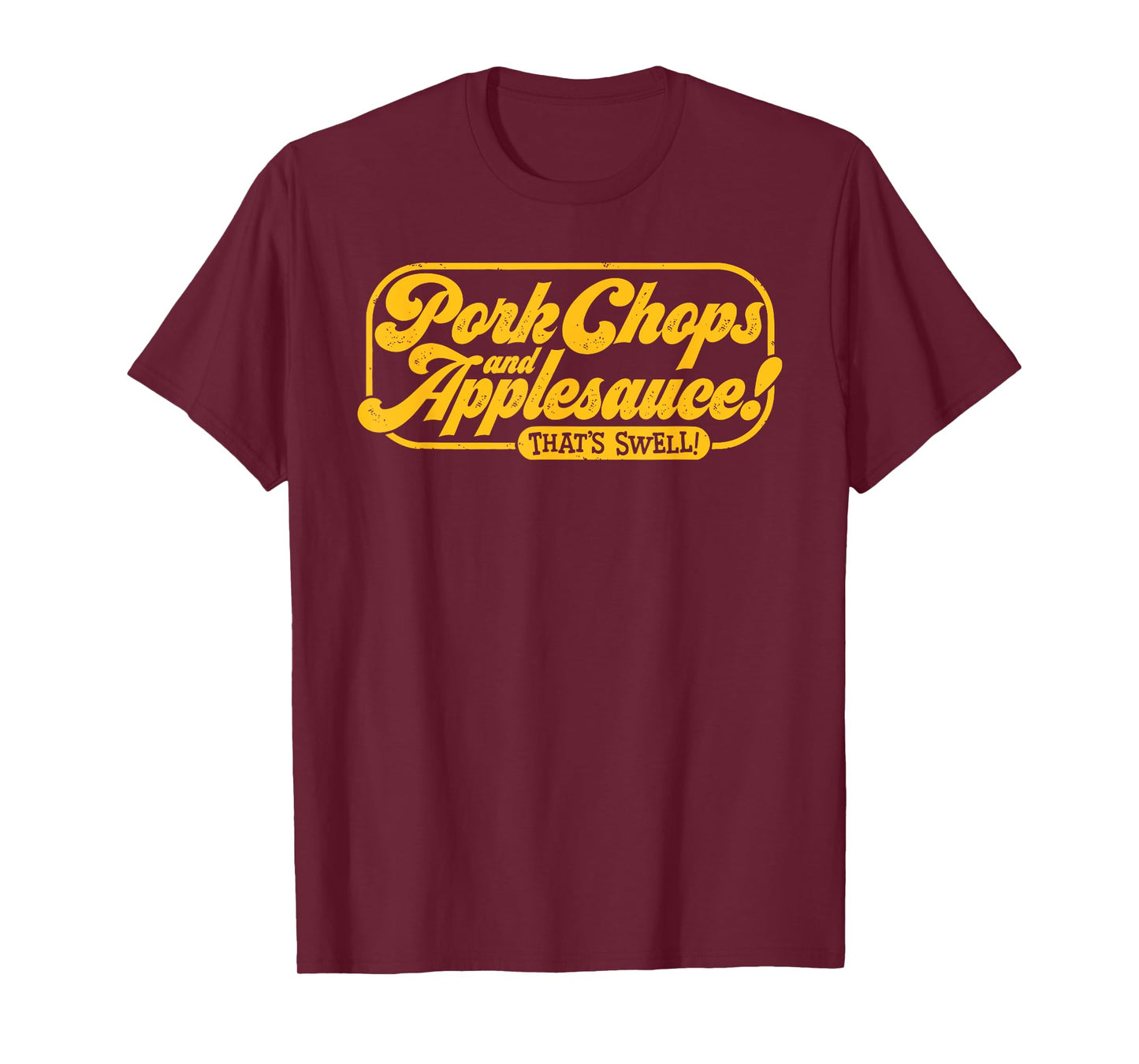 Pork Chops And Applesauce That's Swell! T-Shirt