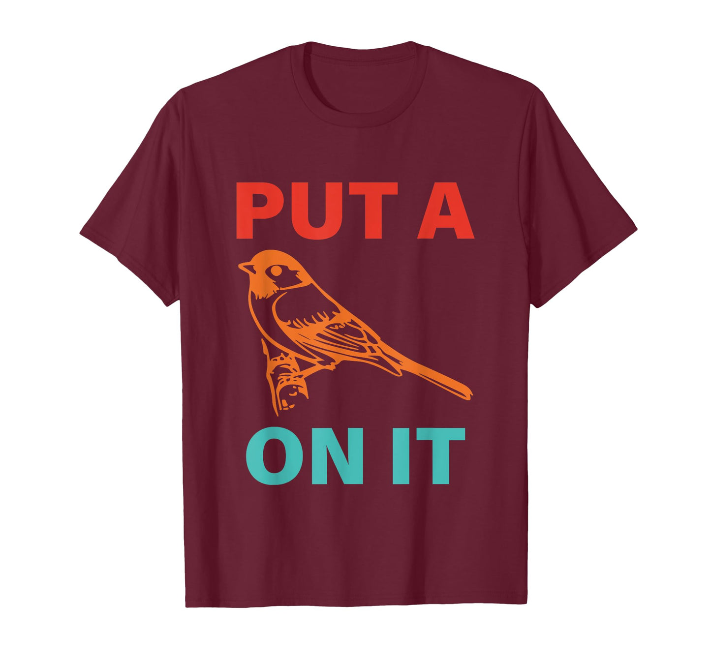 Put A On It Bird Vintage Design T-Shirt