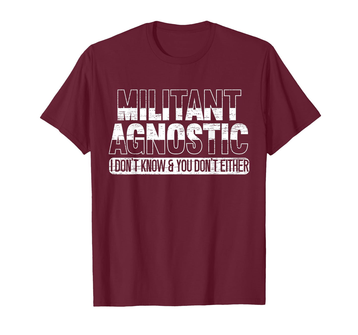 Militant Agnostic Atheism Anti-Religion Agnosticism T-Shirt