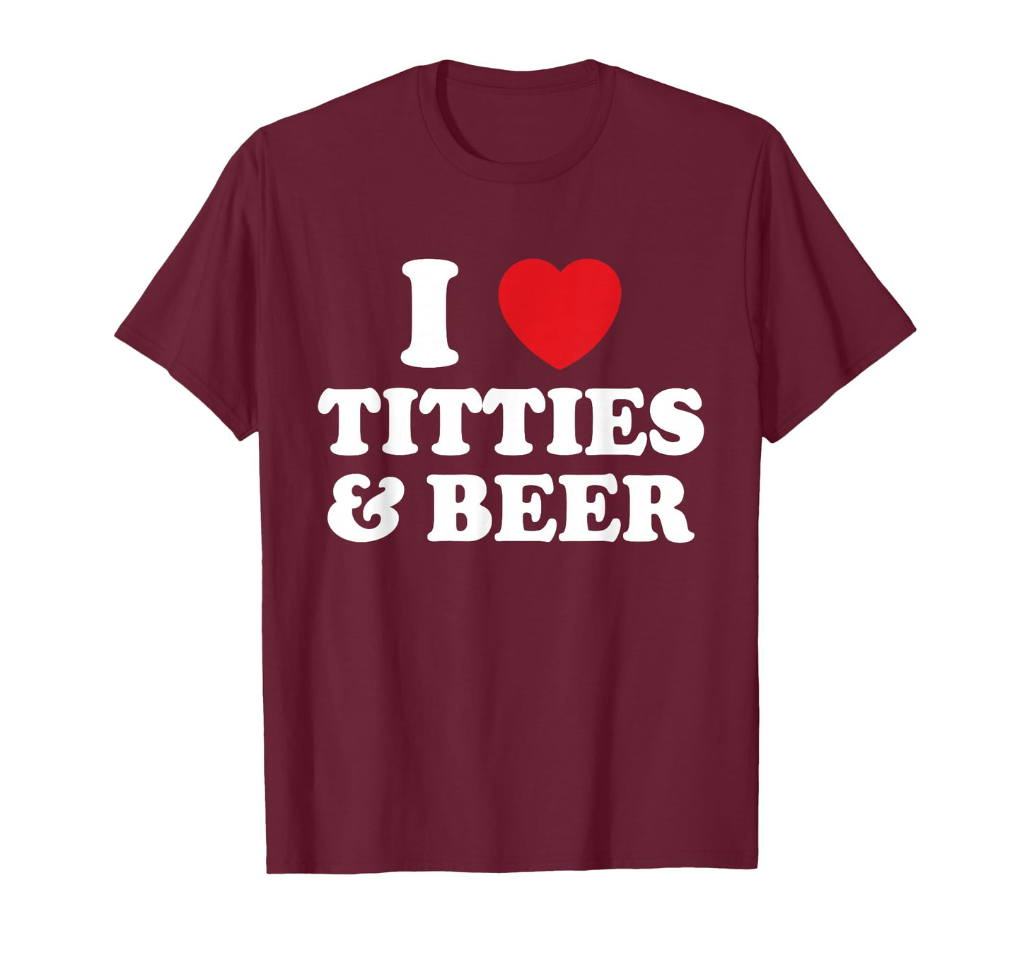 I Love Titties And Beer Funny Humorous T-Shirt