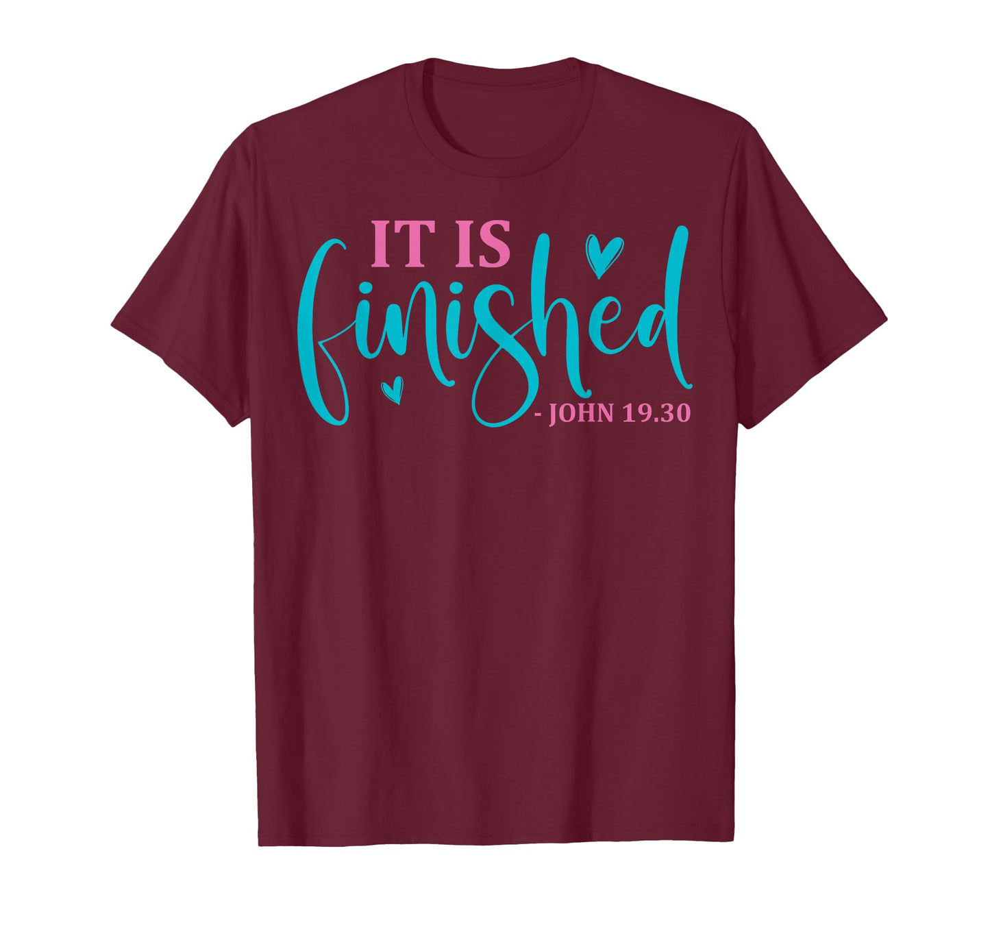 It Is Finished John 19 30 Easter Christian T-Shirt