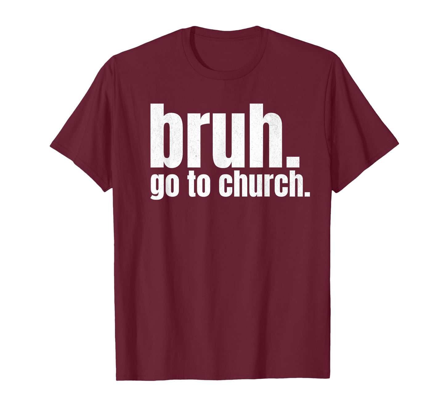 Bruh Meme Go To Church Read Your Bible God Funny Christian T-Shirt