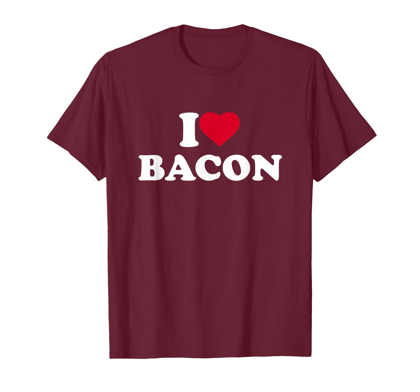 I Love Bacon I Heart Bacon Lover T-Shirt