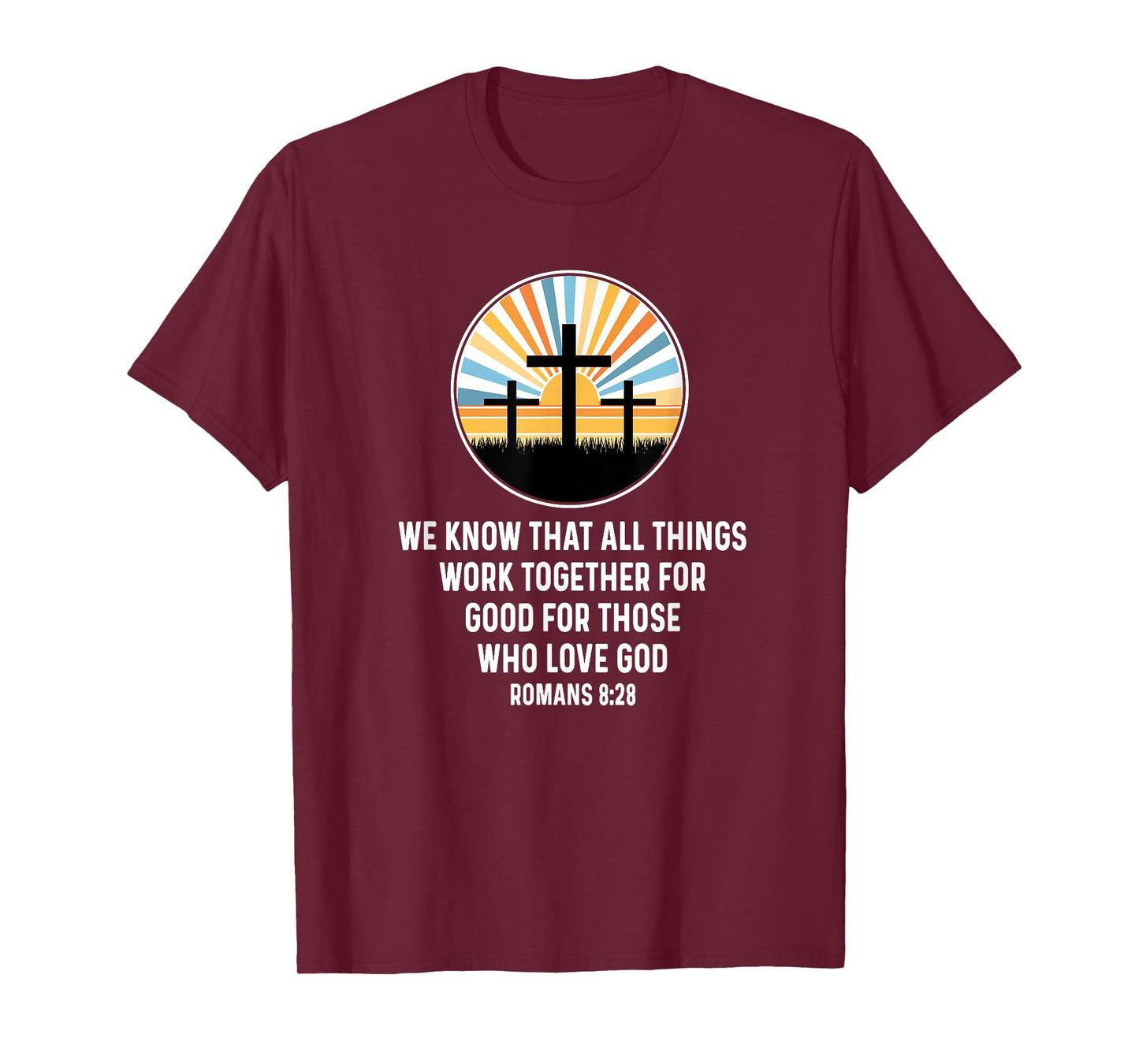 Romans 8:28 8 28 God Jesus Religious Quote Christian Salty T-Shirt