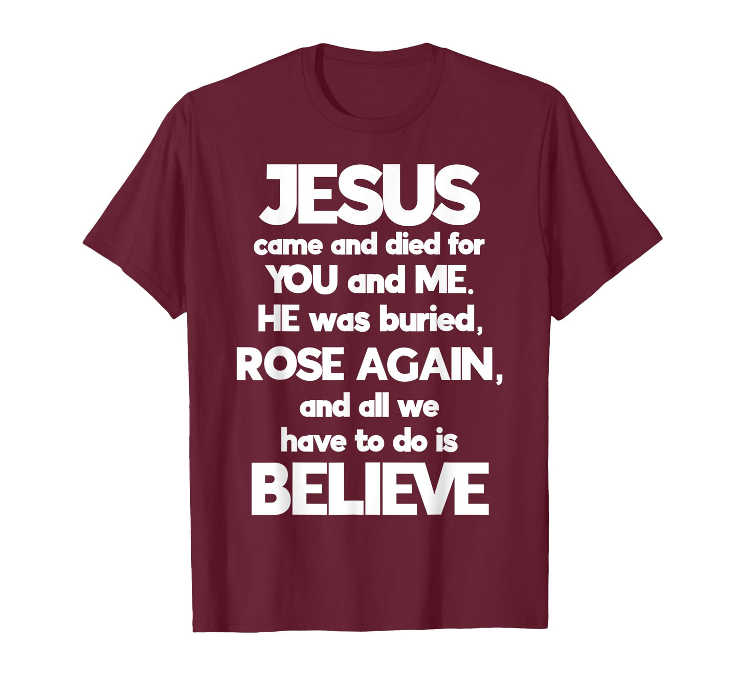 Jesus Gospel Message Jesus Came and Died for You and Me T-Shirt