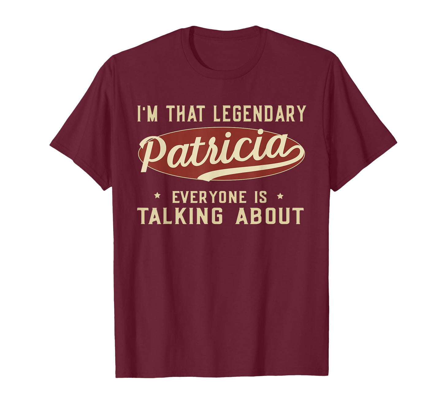 Legendary Patricia First Name Funny Quote For Patricia T-Shirt