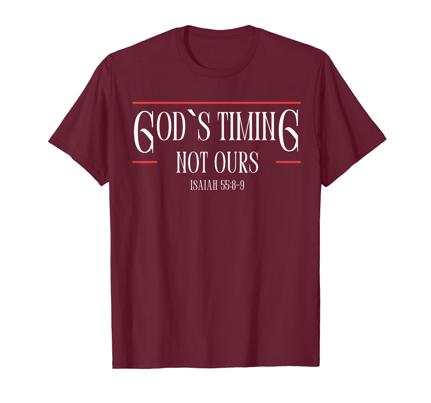 God Is Timing Not Ours,God T Shirt T-Shirt