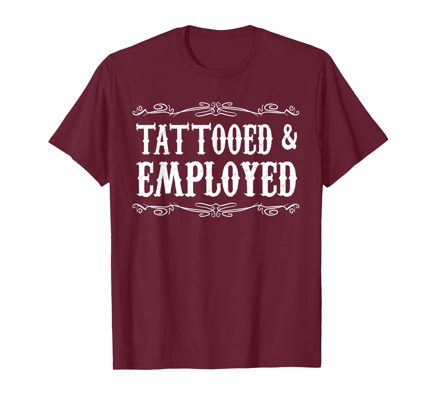 Funny Tattooed & Employed Tattooed Vintage Tattoo Men Women T-Shirt
