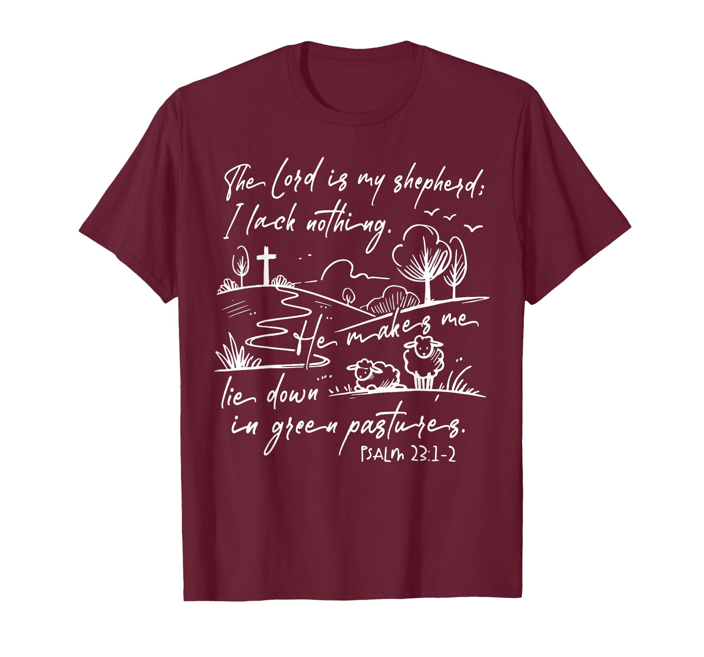 The Lord Is My Shepherd I Lack Nothing He Makes Me Lie Down T-Shirt