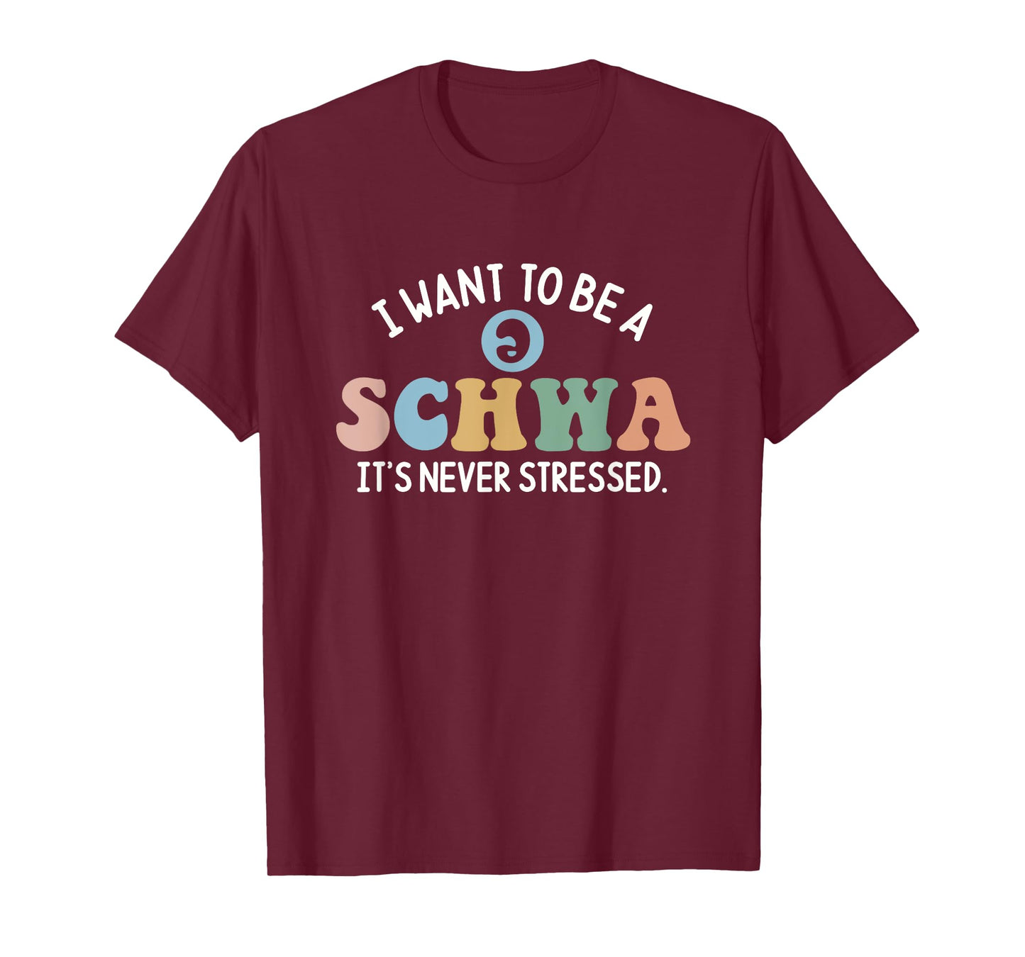 I Want To Be A Schwa It's Never Stressed Reading Teacher Kid T-Shirt