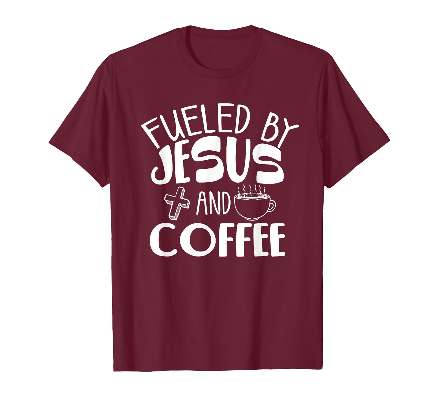 Funny Fueled By Coffee Jesus Gift Caffeine Lover Men Women T-Shirt