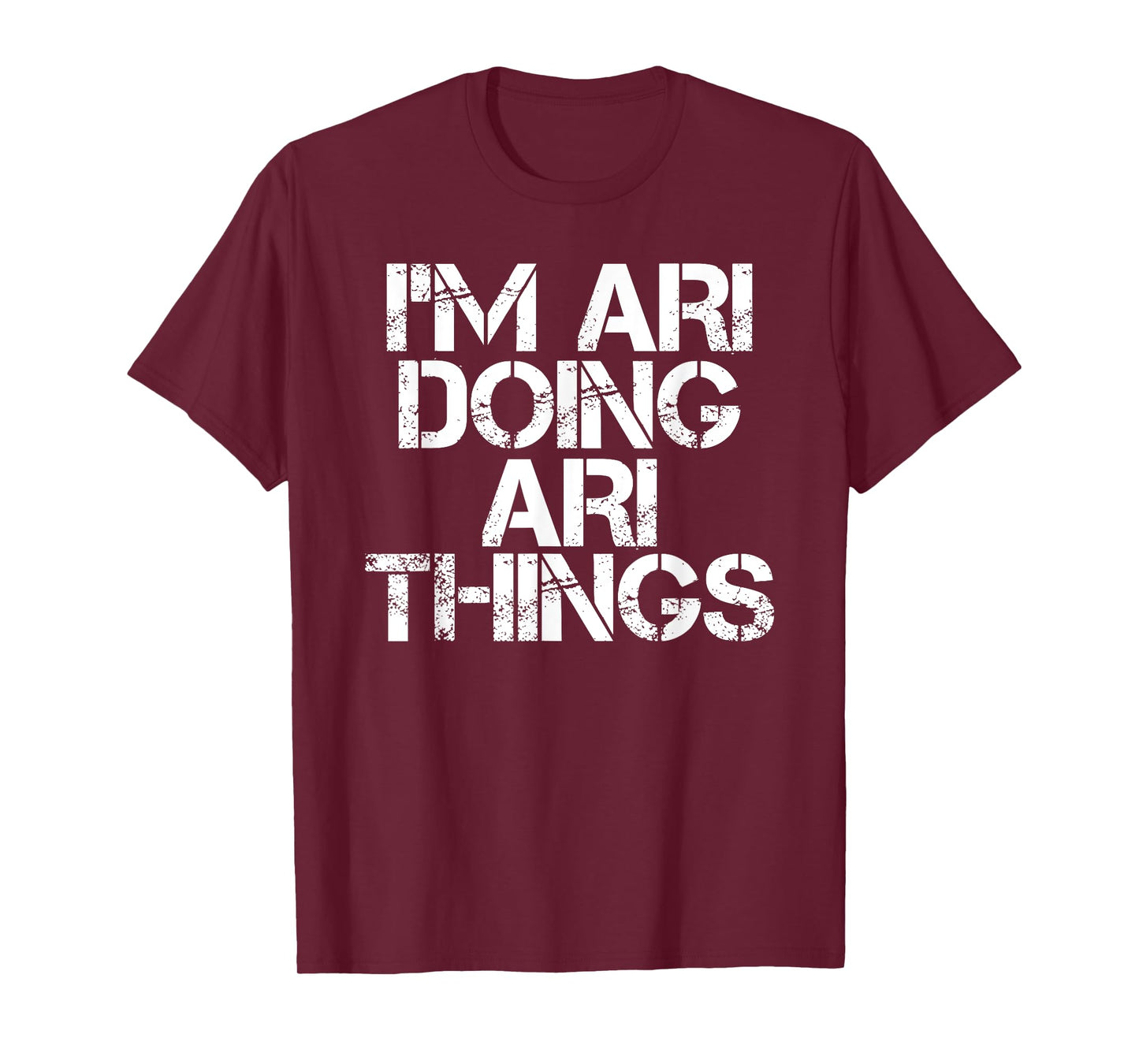 I'M ARI DOING ARI THINGS Name Funny Birthday Gift Idea T-Shirt