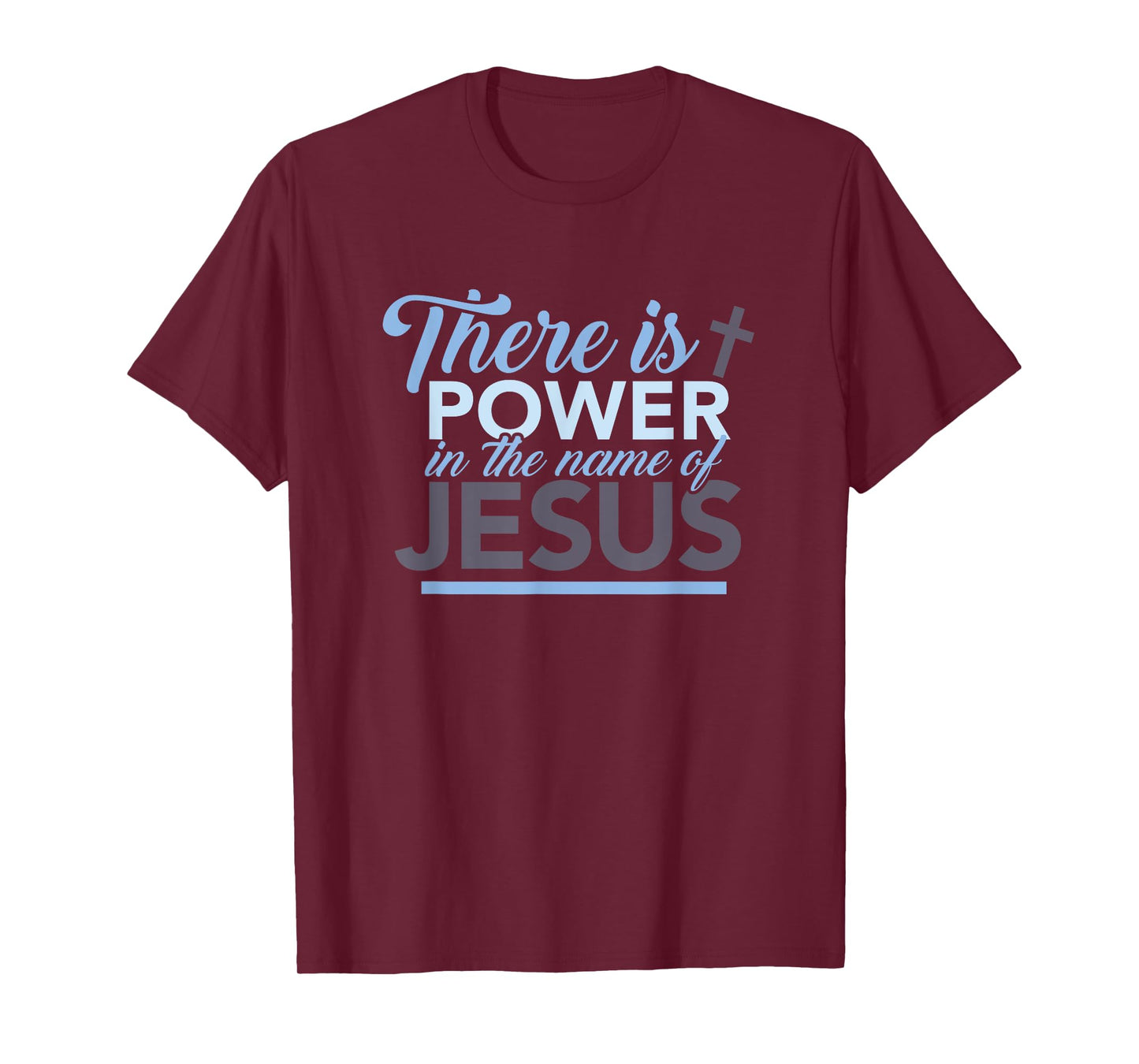 There is strength in the name of the gift of Jesus T-Shirt