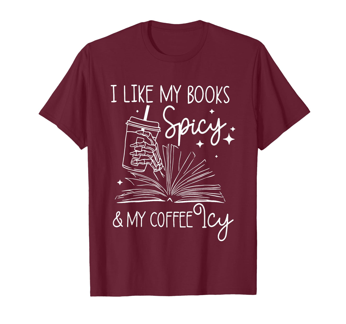 I Like My Books Spicy And My Coffee Icy Reader Reading Lover T-Shirt