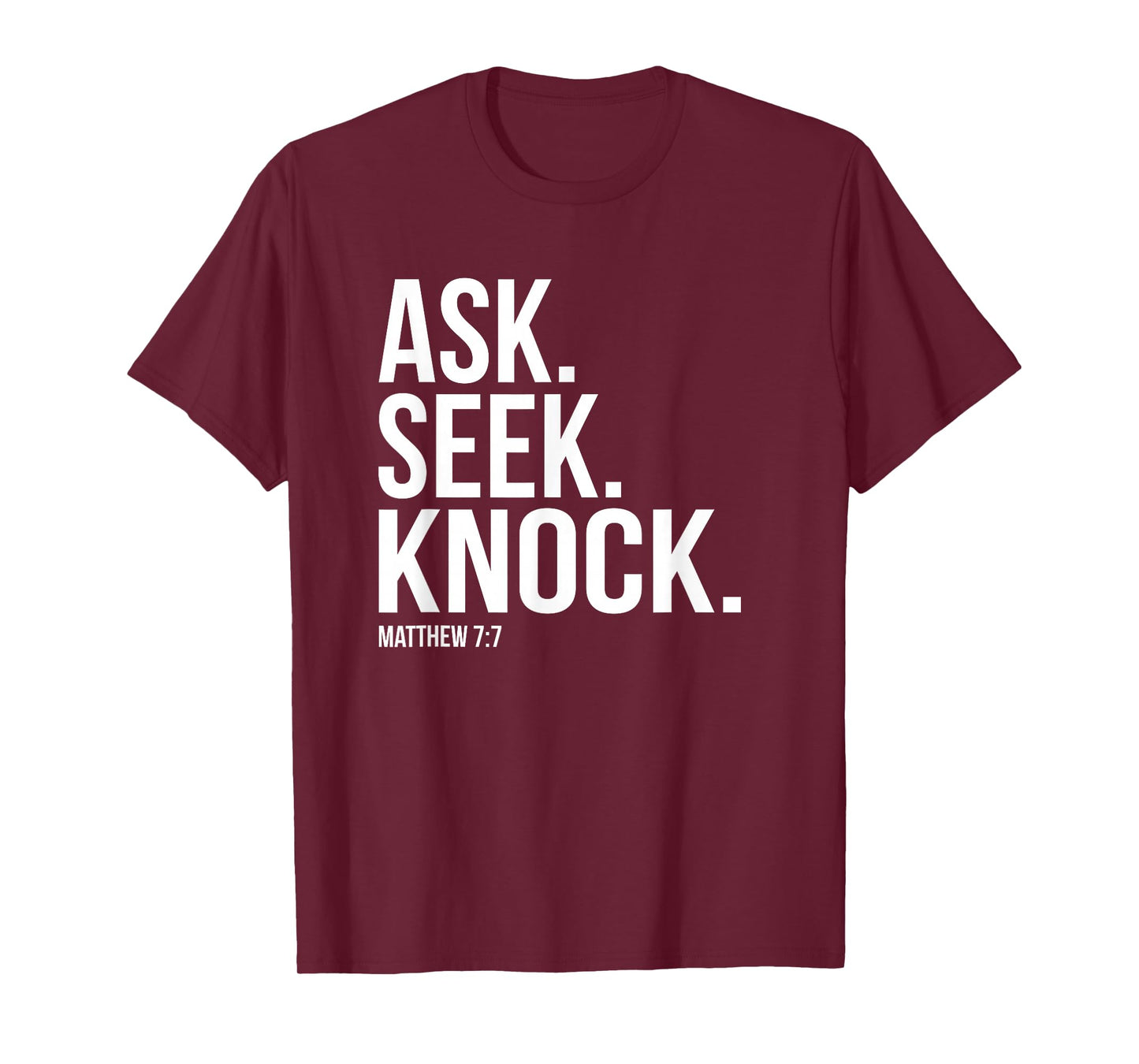 Ask Seek Knock Matthew 7:7 Bible Verse T-Shirt