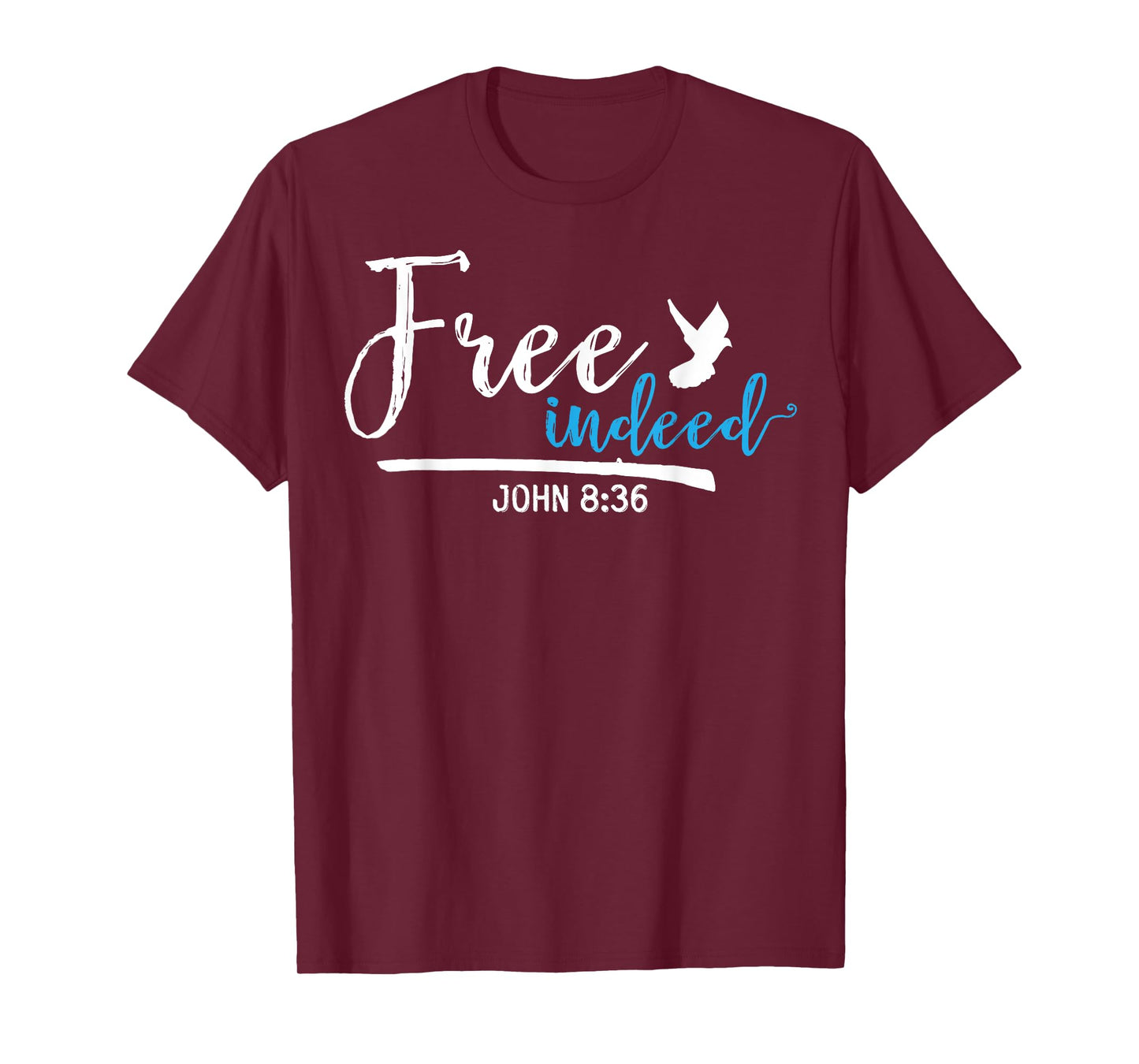 Free Indeed John 8:36 Religious Christian T-Shirt T-Shirt