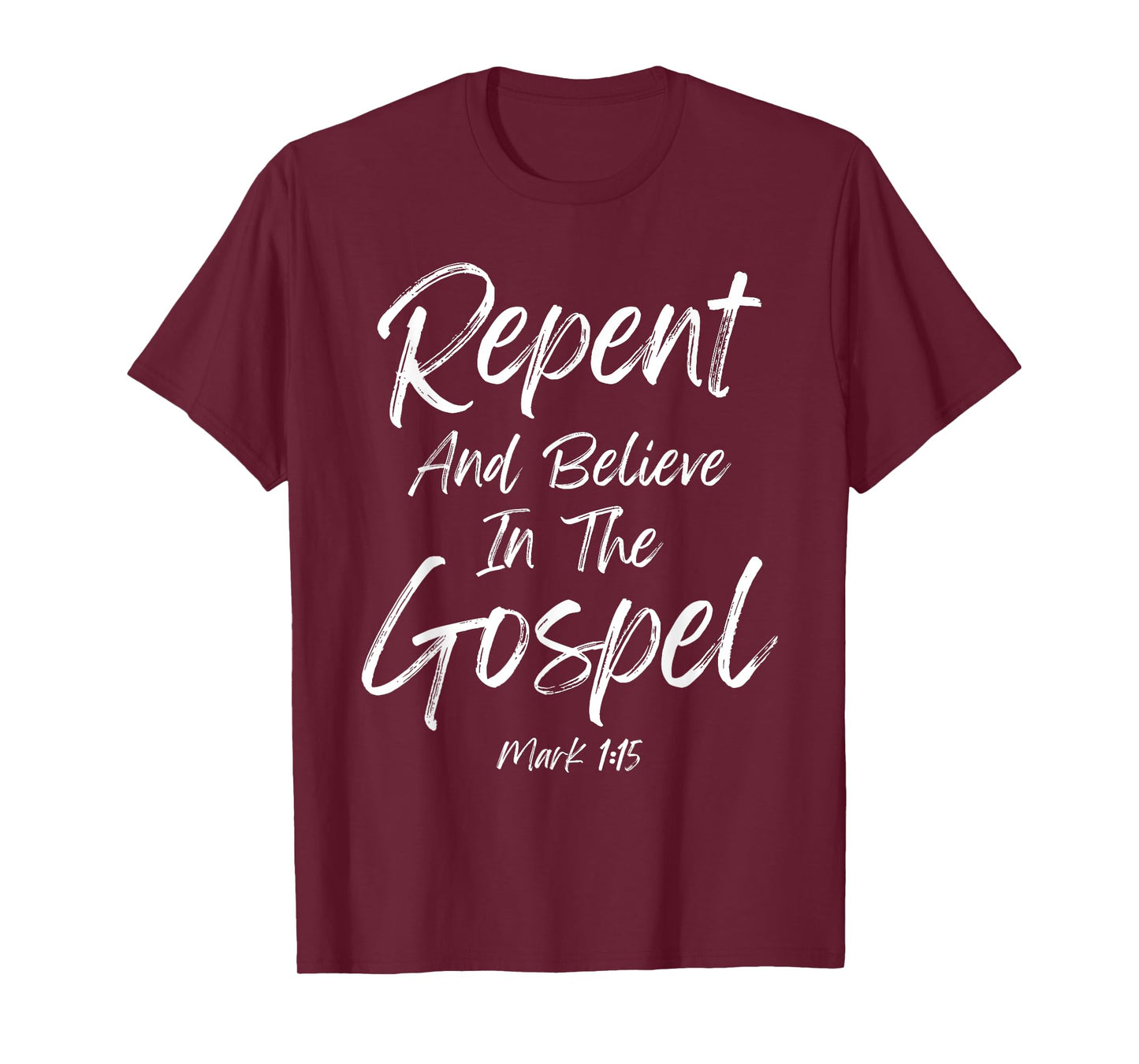 Repent And Believe In The Gospel Lenten Ash Wednesday Easter T-Shirt