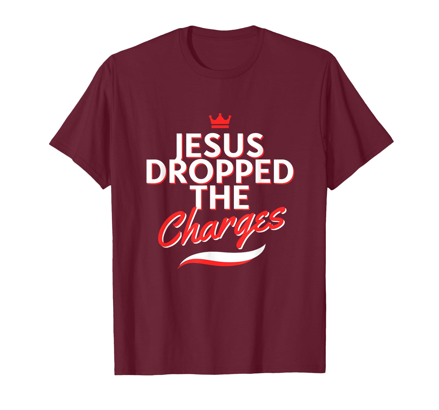 The Official But Jesus Dropped The Charges (Crown Version) T-Shirt