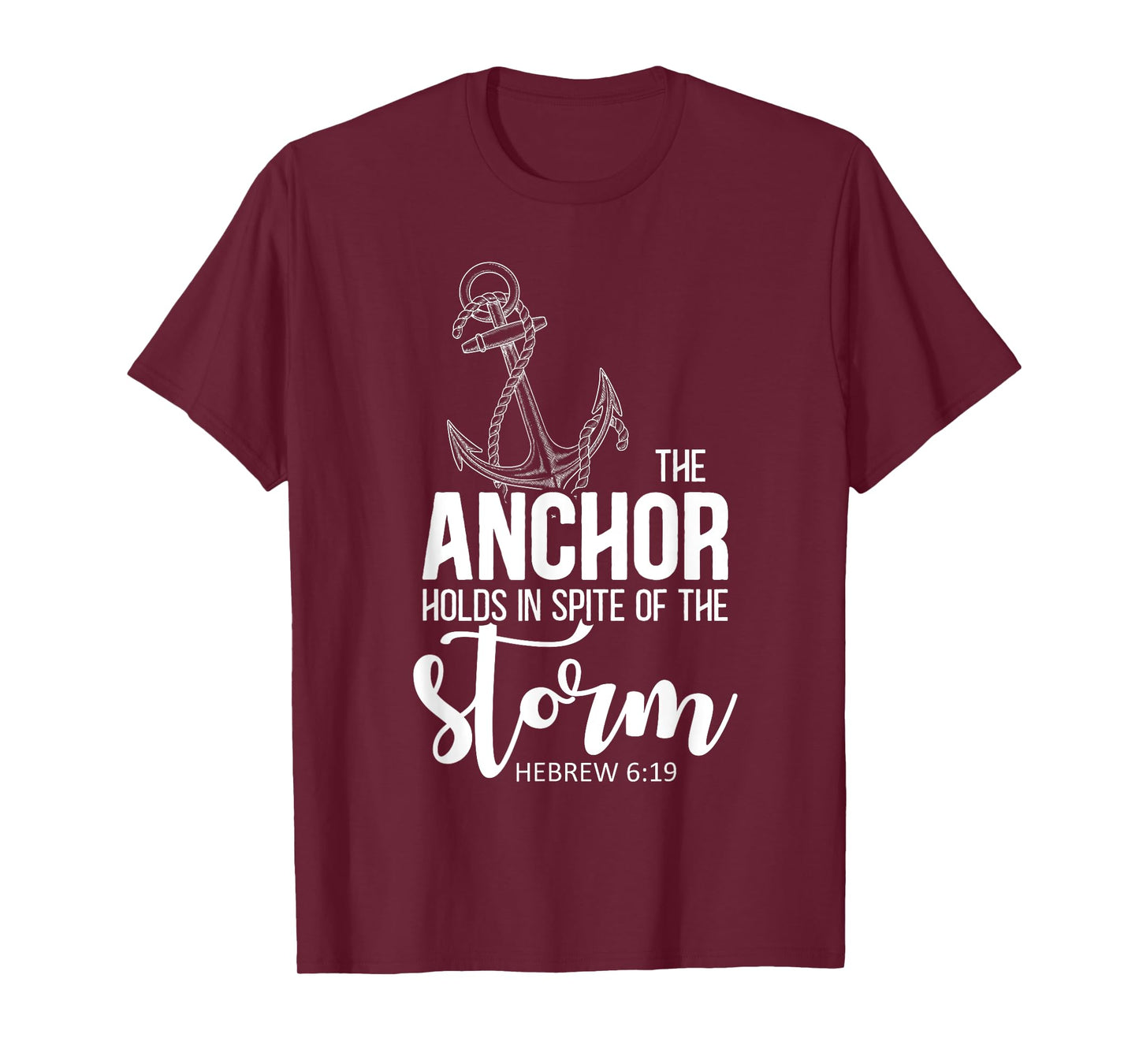 The Anchor Holds In Spite Of The Storm Prayer T-Shirt
