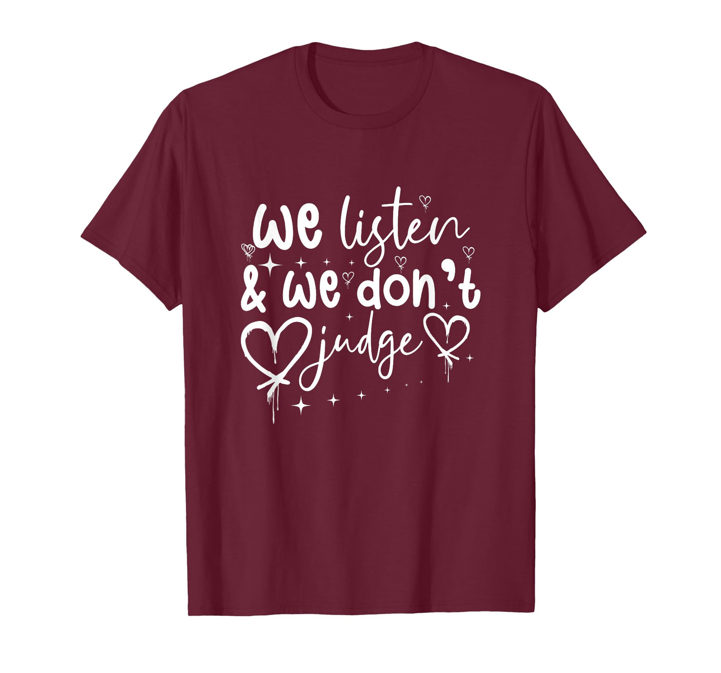 We Listen And We Don't Judge Trending Relationship Saying T-Shirt