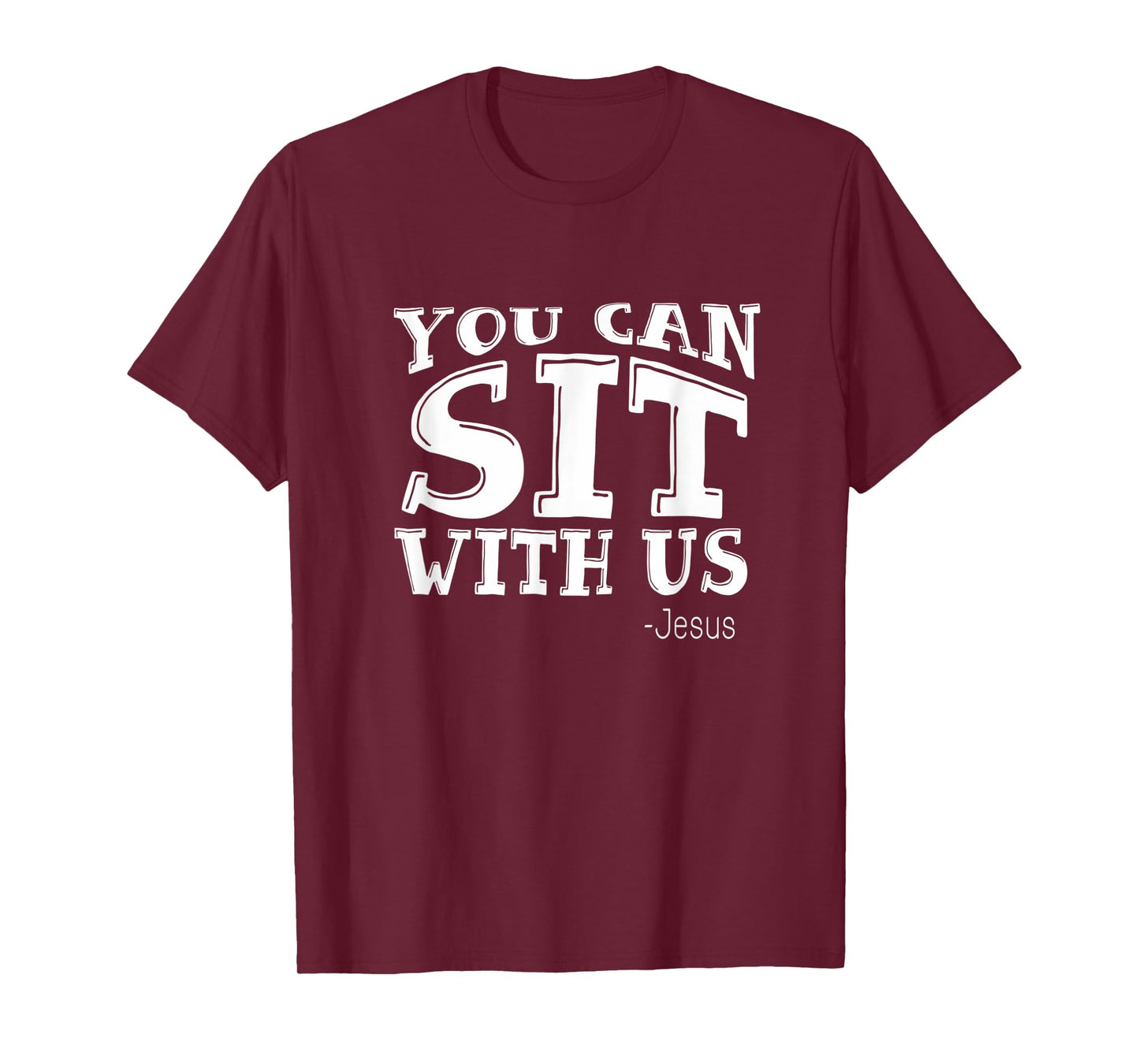 You Can Sit With Us: Christians T-Shirts