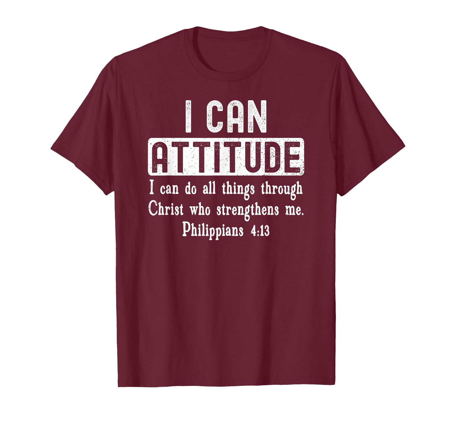 I Can Attitude Do All Things Philippians 4:13 Bible Verse T-Shirt