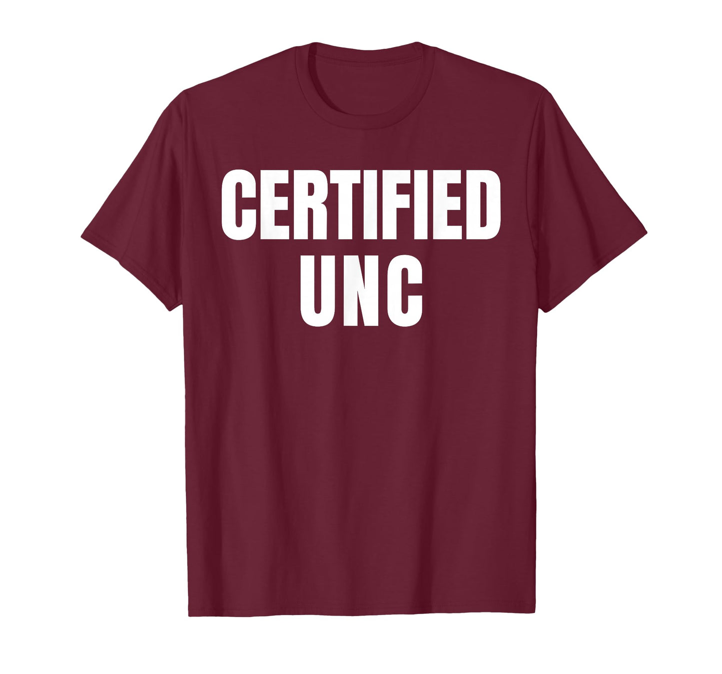 Certified UNC Joke Design Themed Funny T-Shirt