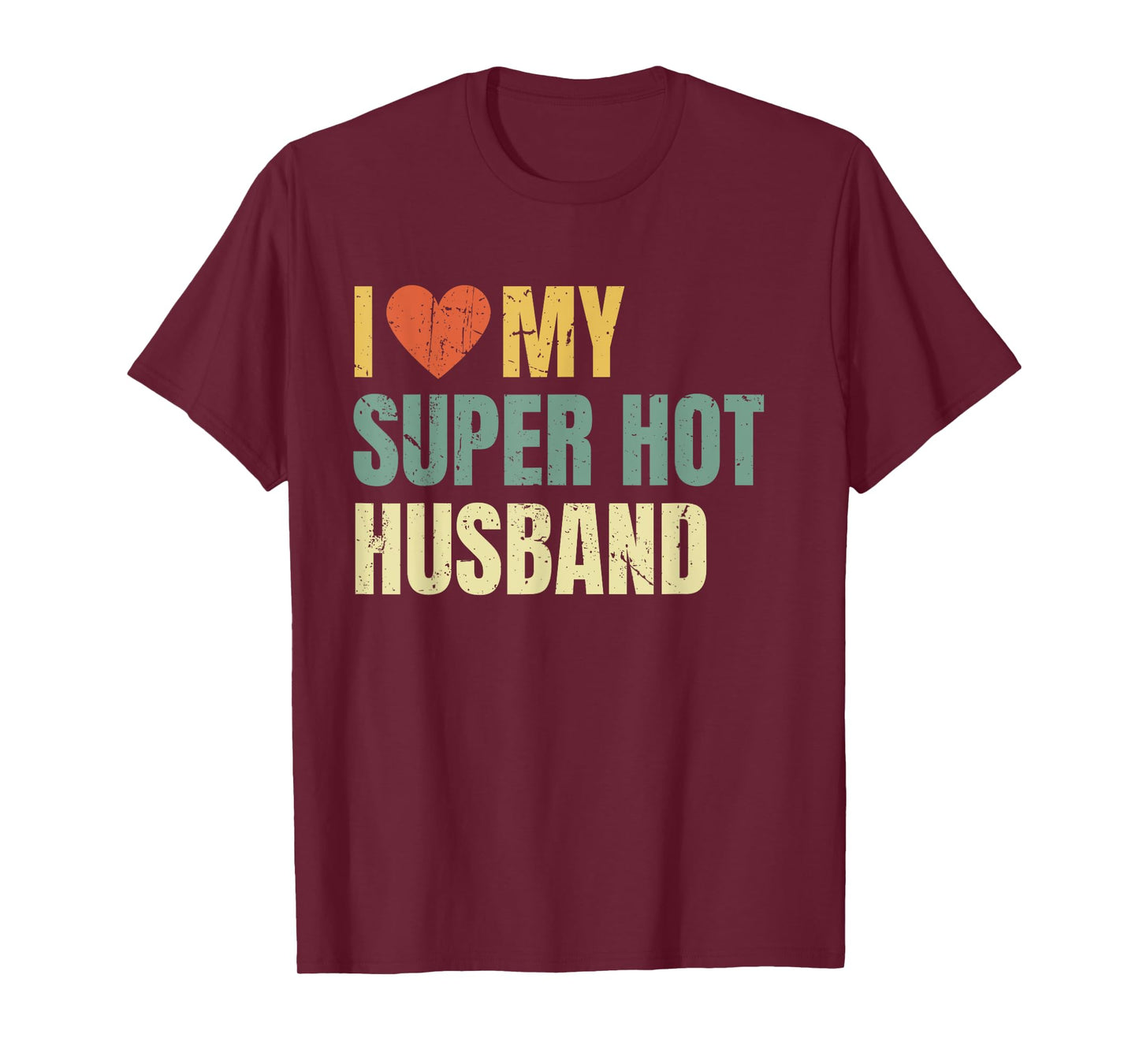 I Love My Super Hot Husband Funny Best Wife T-Shirt