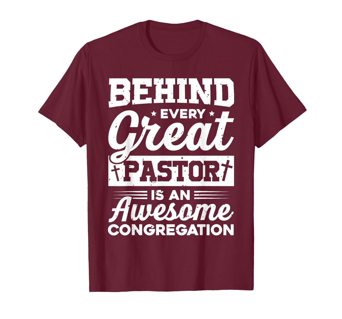 Behind every Great Pastor is an awesome congregation Pastor T-Shirt