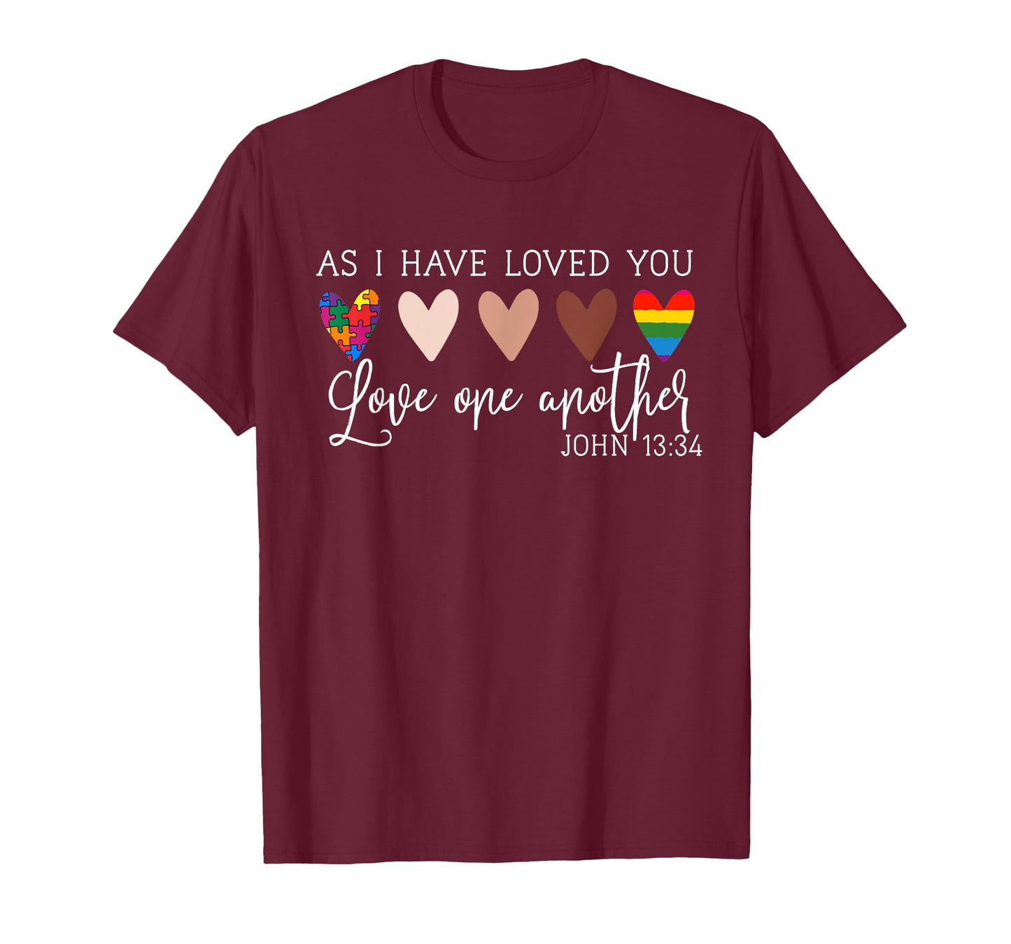 As I Have Loved You Love One Another Tee for Women Ladies T-Shirt
