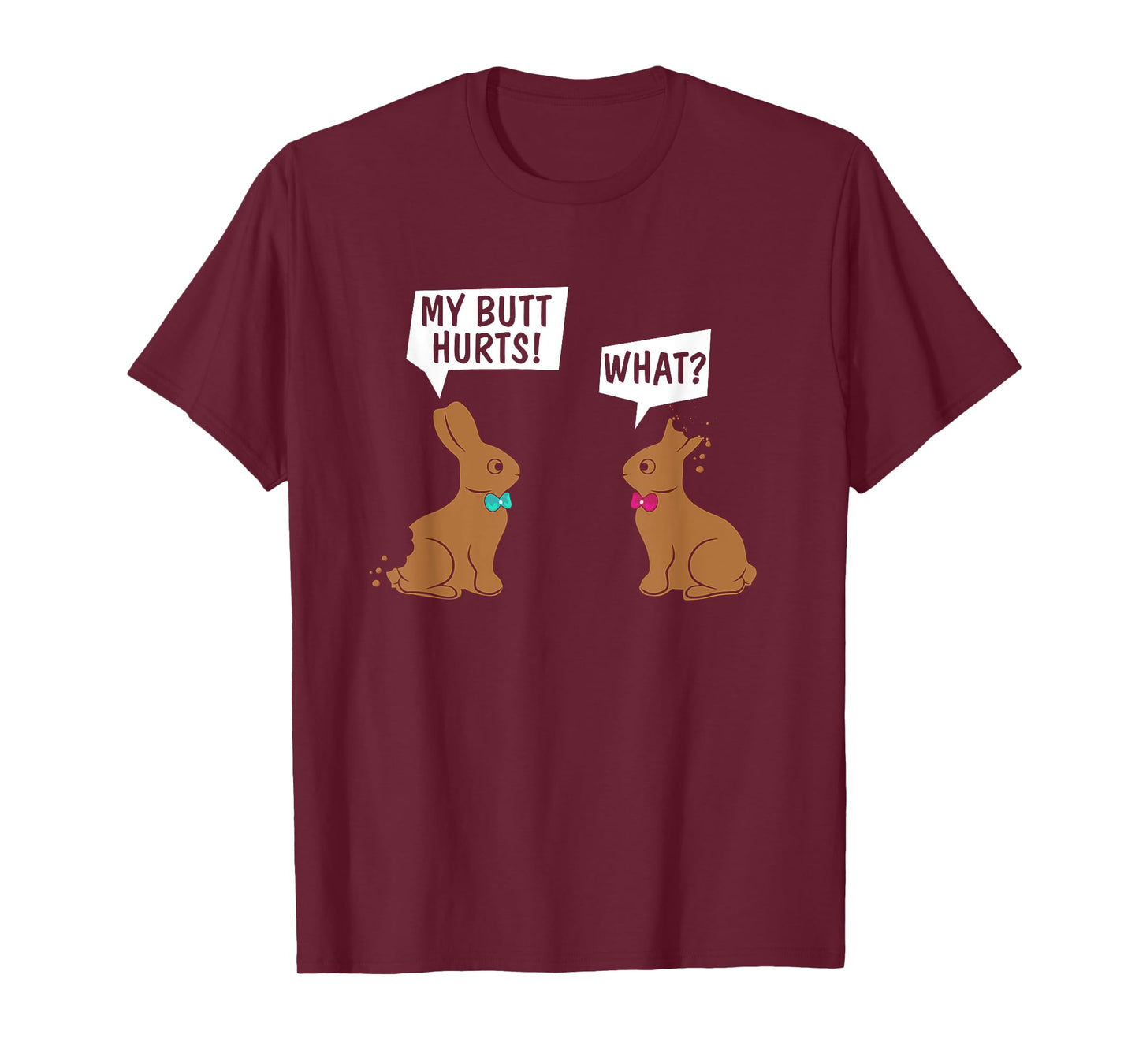 Funny Easter Bunny My Butt Hurts! What_ Cute Rabbit T-Shirt