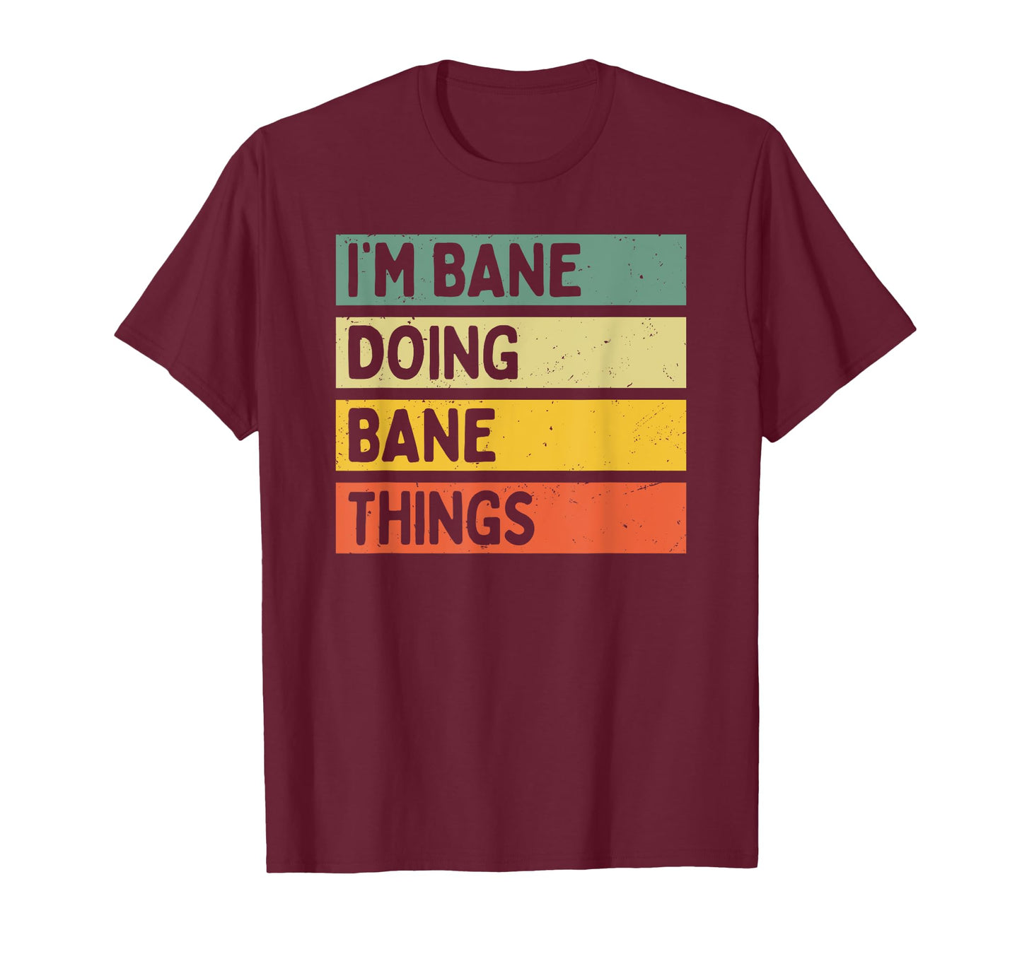 I'm Bane Doing Bane Things Funny Personalized Quote T-Shirt