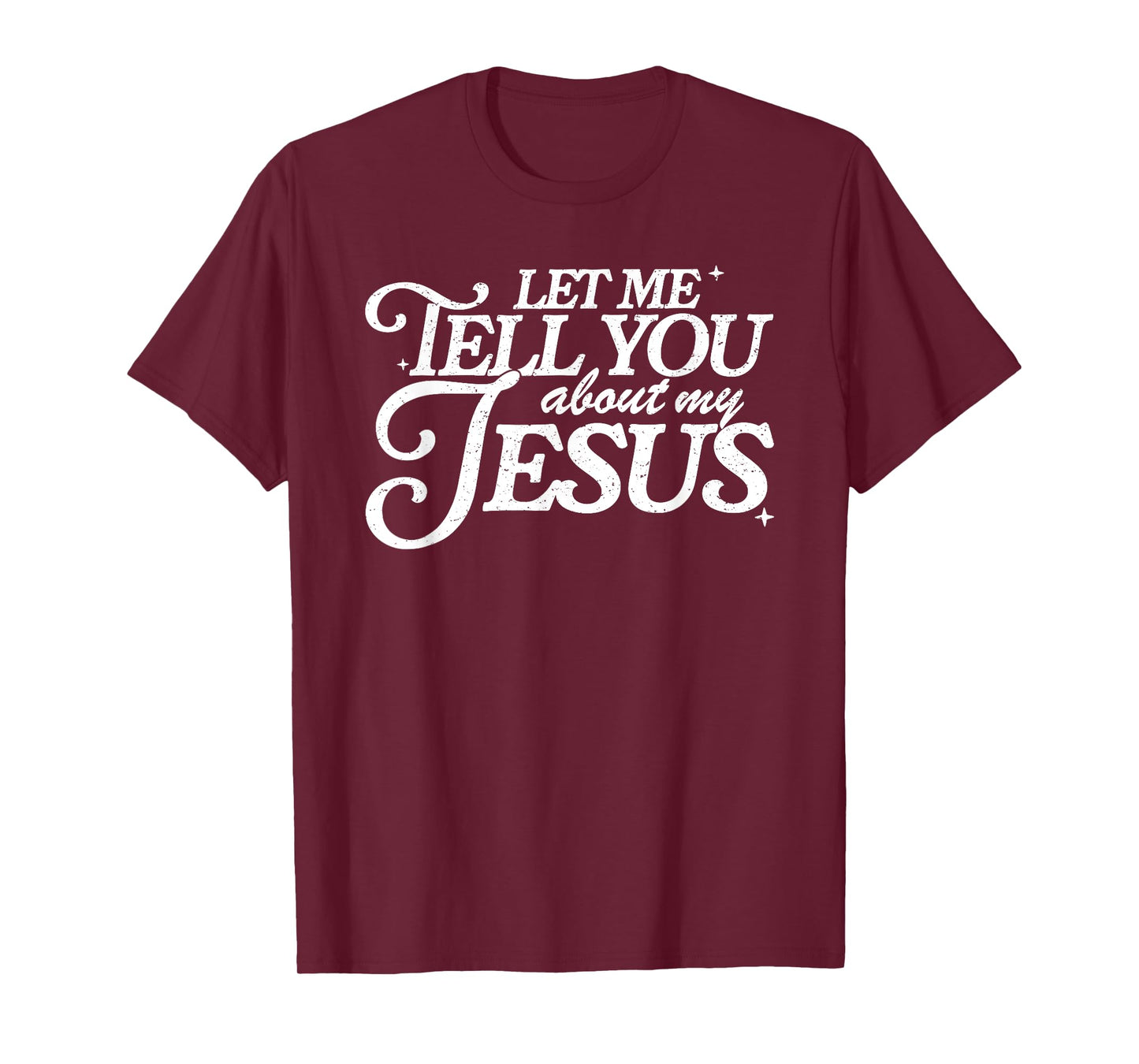 Let Me Tell You About My Jesus, Retro Christian T-Shirt