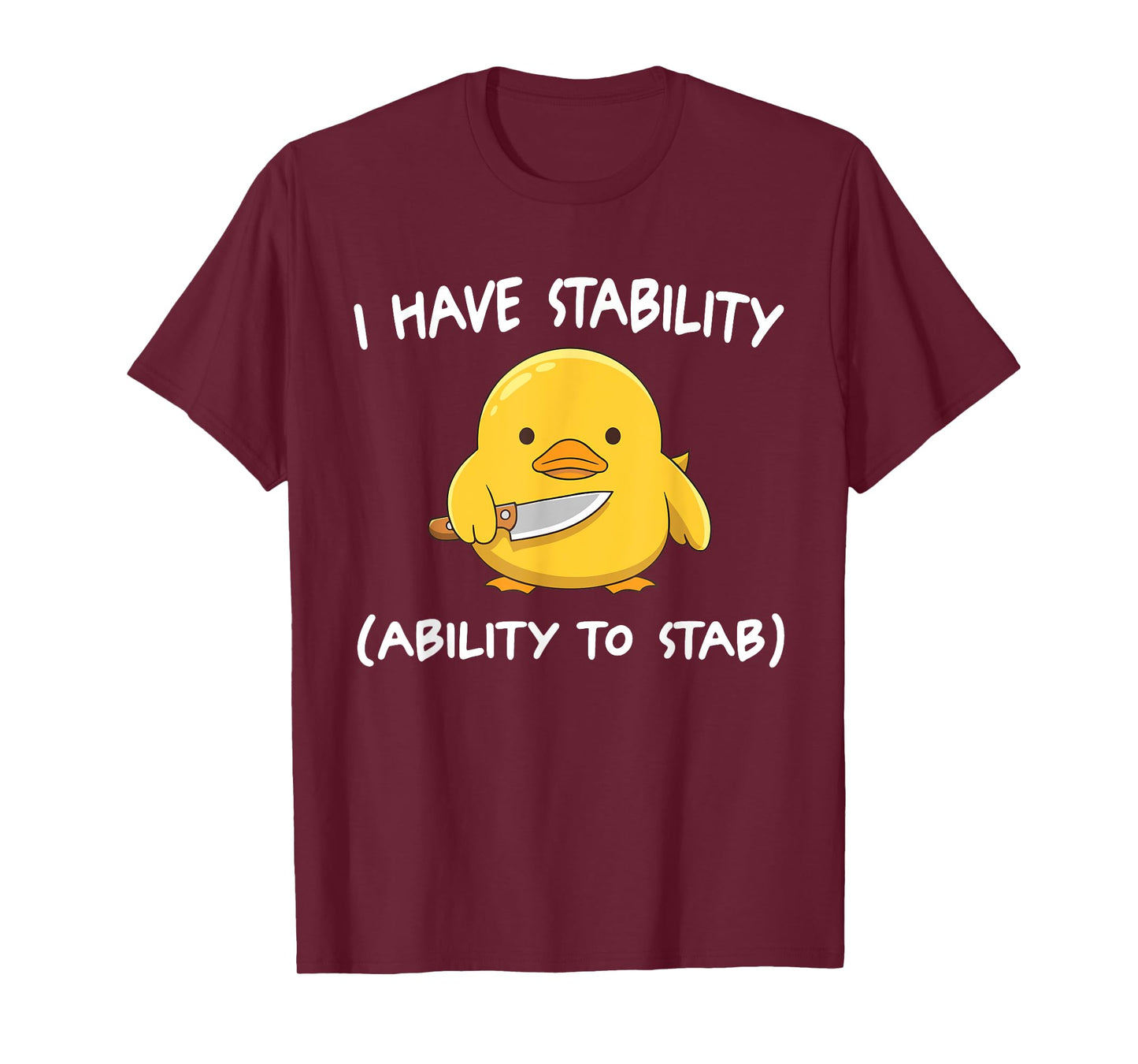I Have Stability Ability To Stab T-Shirt