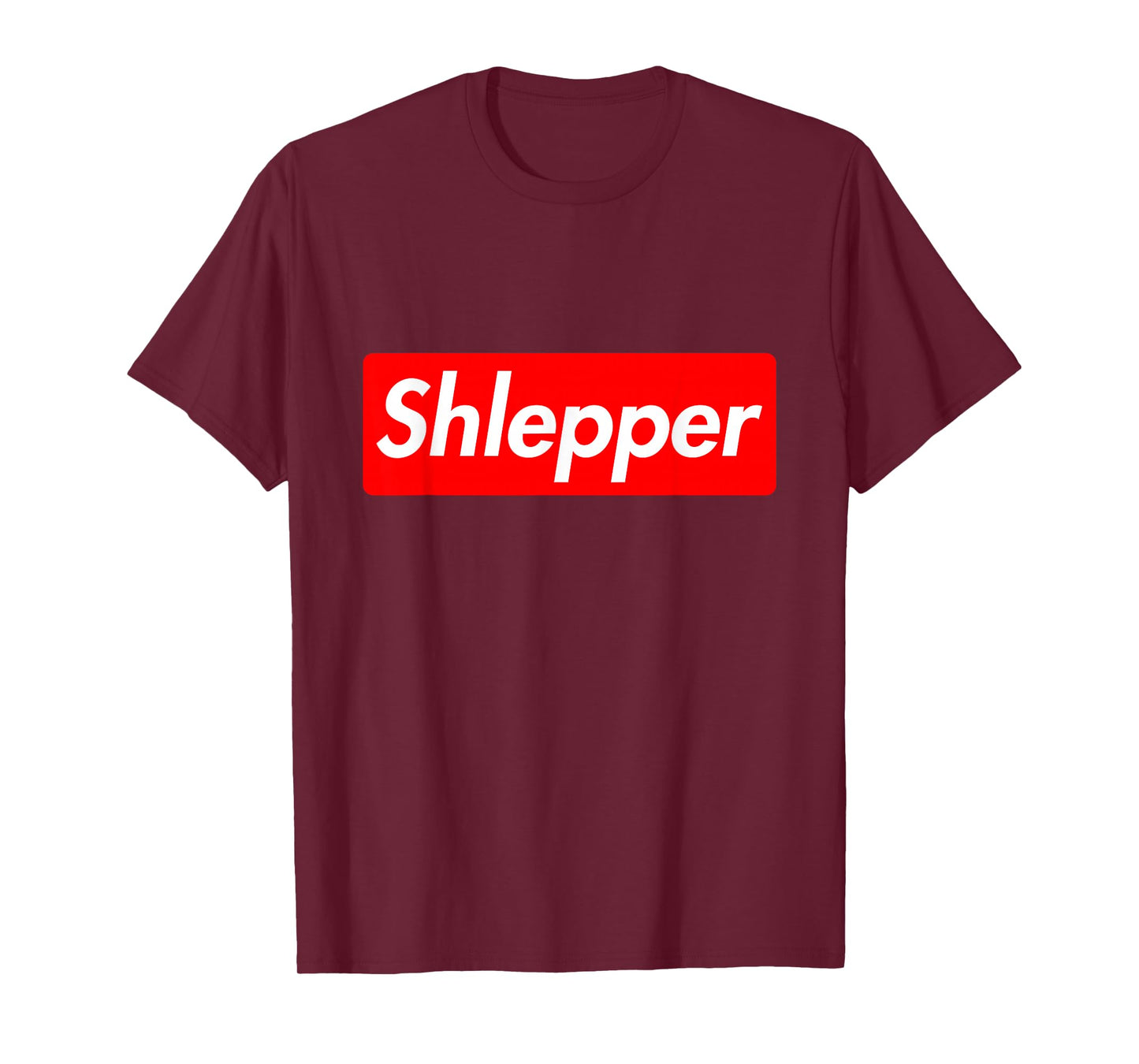 Shlepper Schlepper, Funny Jewish Yiddish Quote Movers T-Shirt
