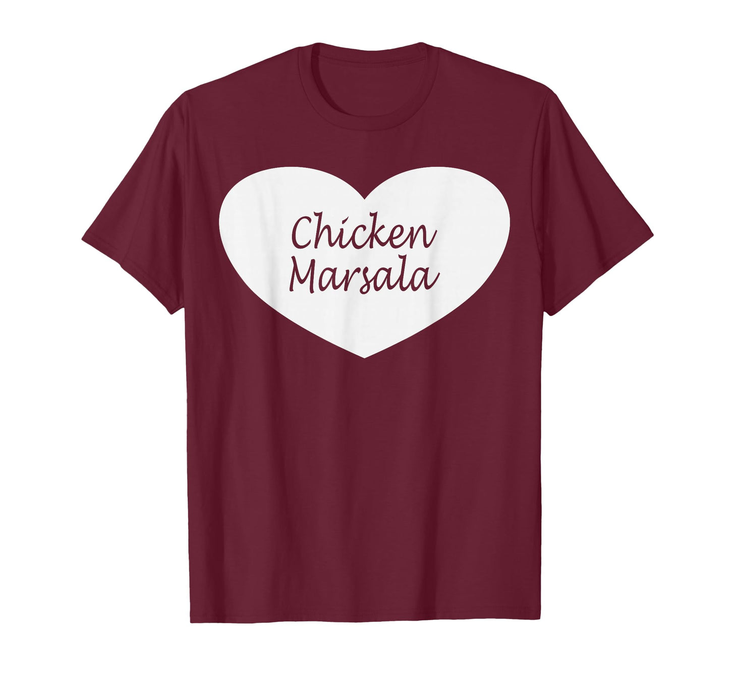 Chicken Marsala Heart Apparel | Funny Chickens Lover Design T-Shirt