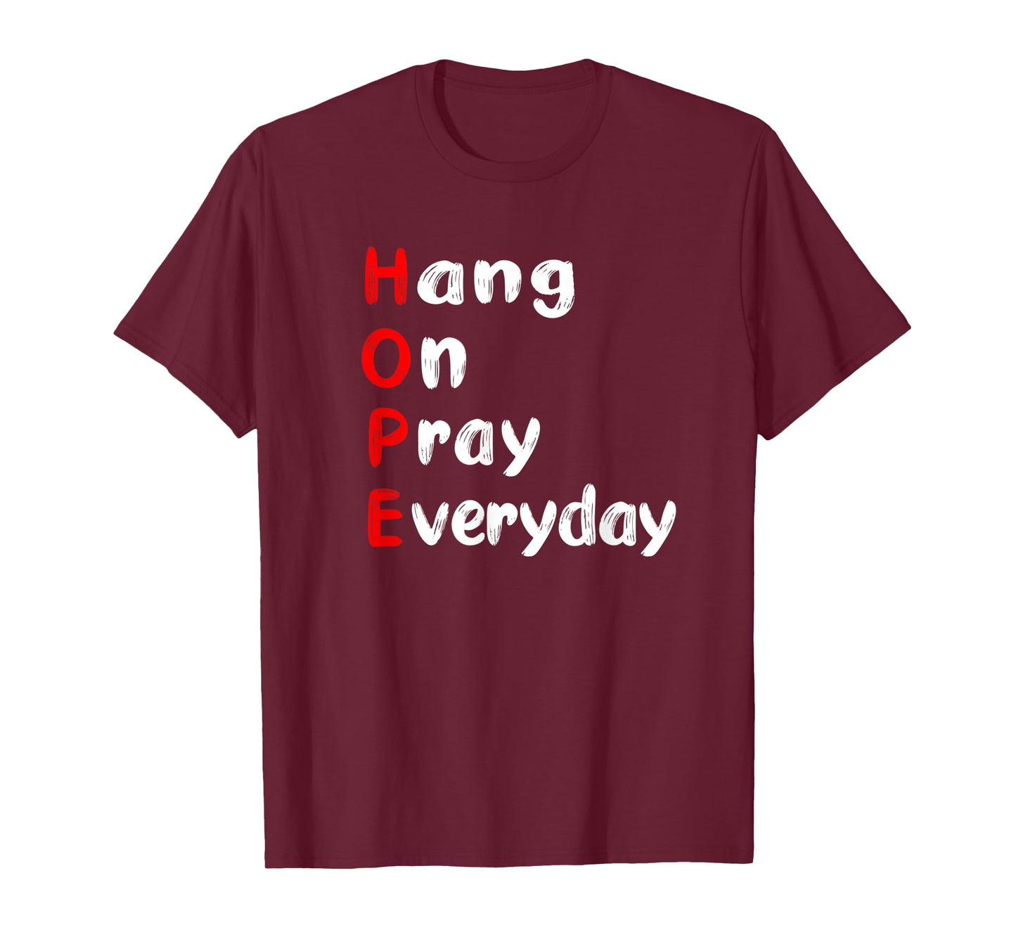 Hang On Pray Everyday MOTIVATIONAL HOPE ACRONYM T-Shirt