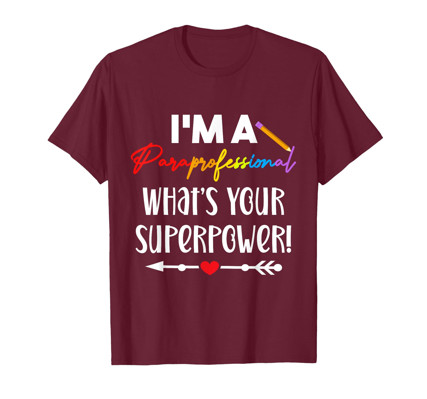 I'm A Paraprofessional What's Your Superpower, para teacher Men Women T-Shirt
