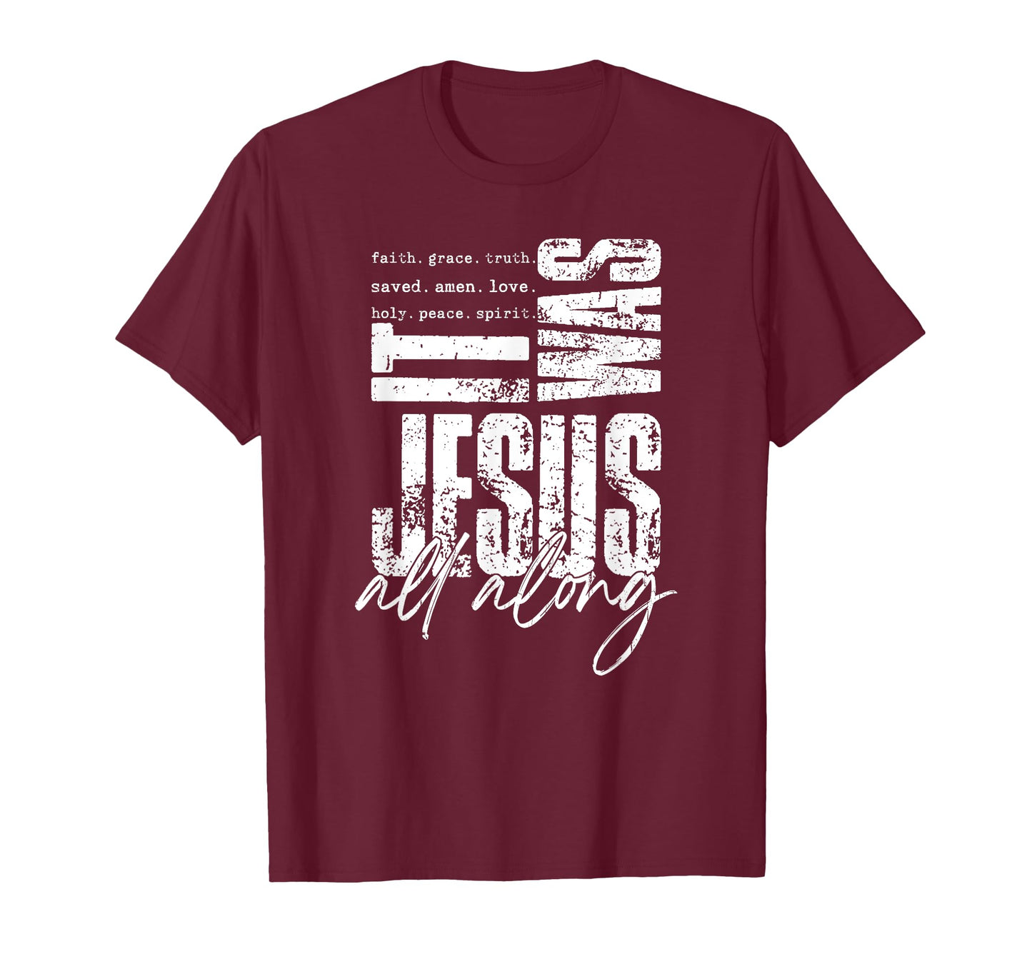 It Was Jesus All Along, Christian, Jesus T-Shirt