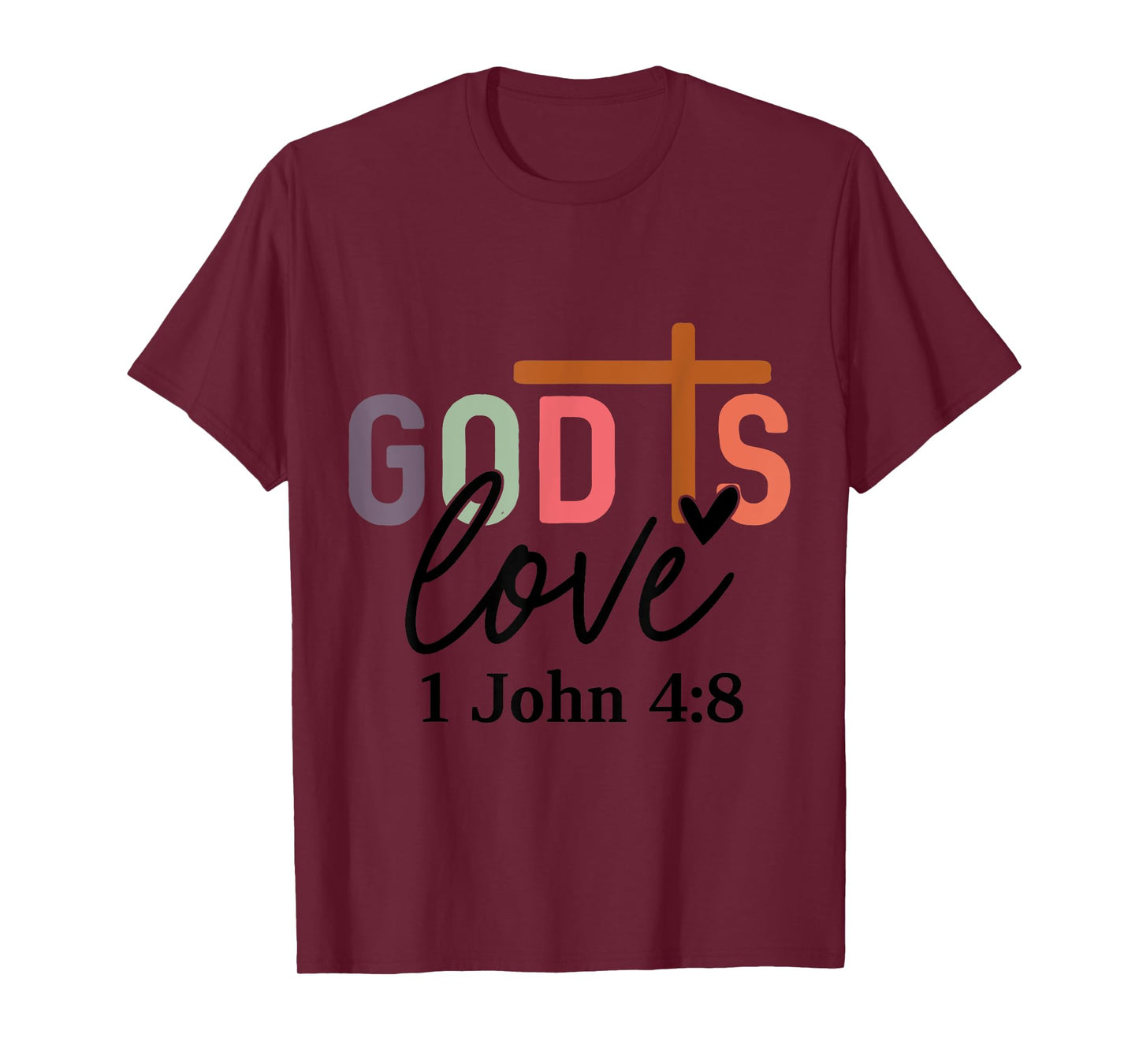 God Is Love T-Shirt | 1 John 4:8 Christian Tee T-Shirt