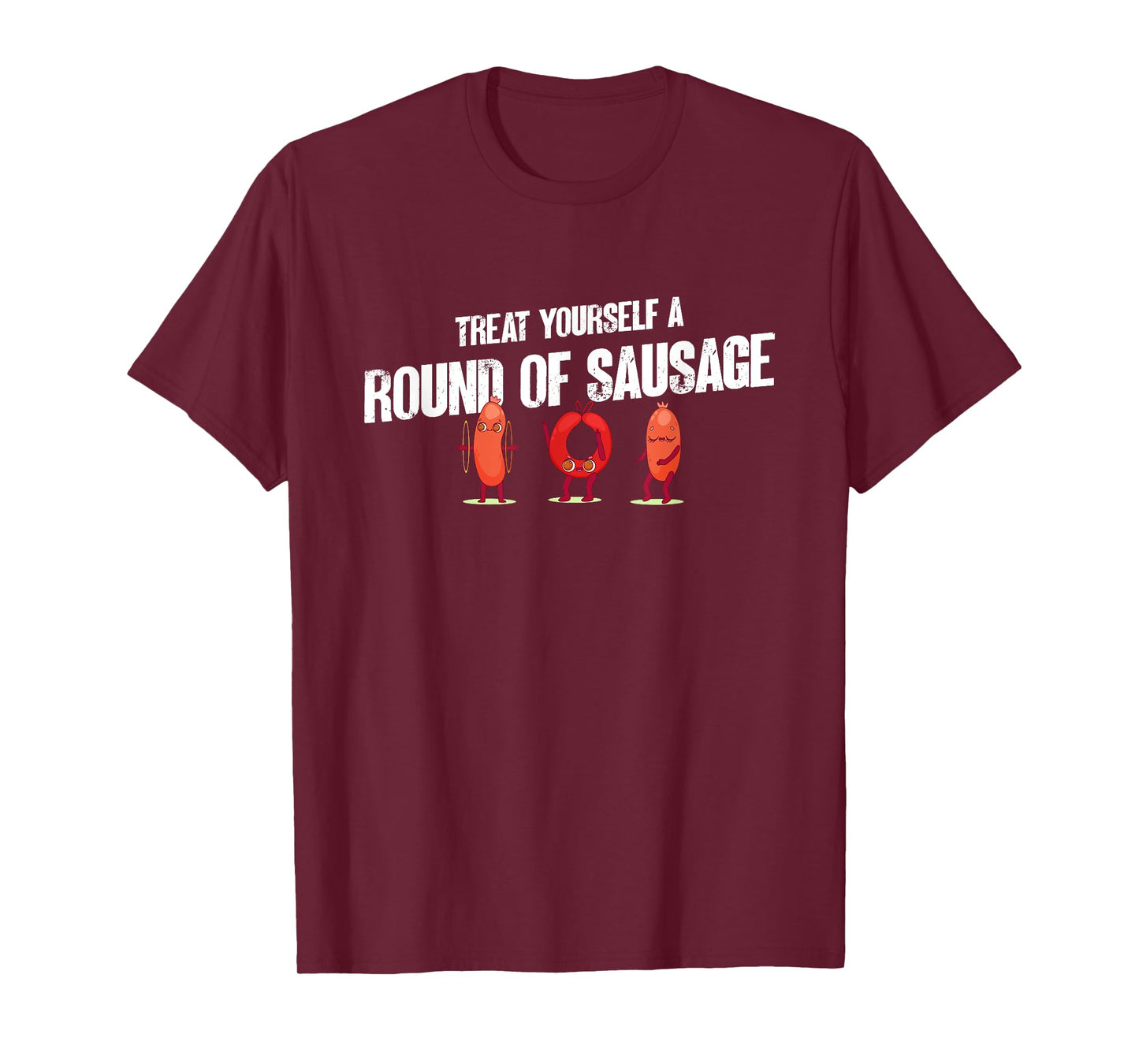 Treat Yourself A Round Of Sausage Funny Humor Thanksgiving T-Shirt