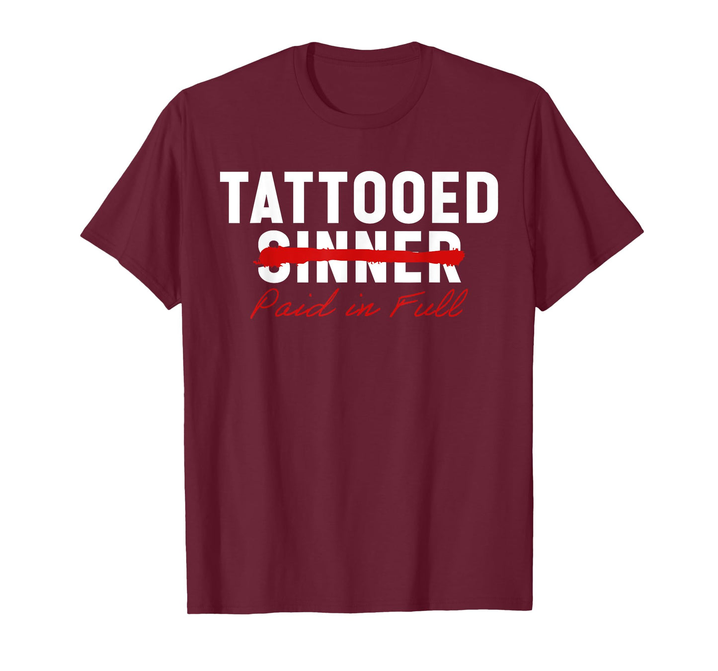 Tattooed Sinner Saved Paid in Fool Christians with Tattoos T-Shirt