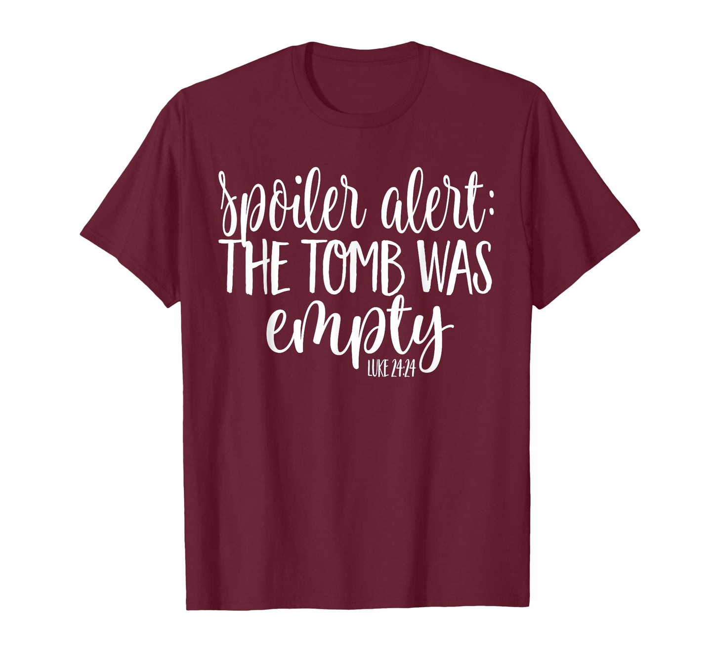 Easter He is Risen SPOILER ALERT THE TOMB WAS EMPTY SHIRT T-Shirt