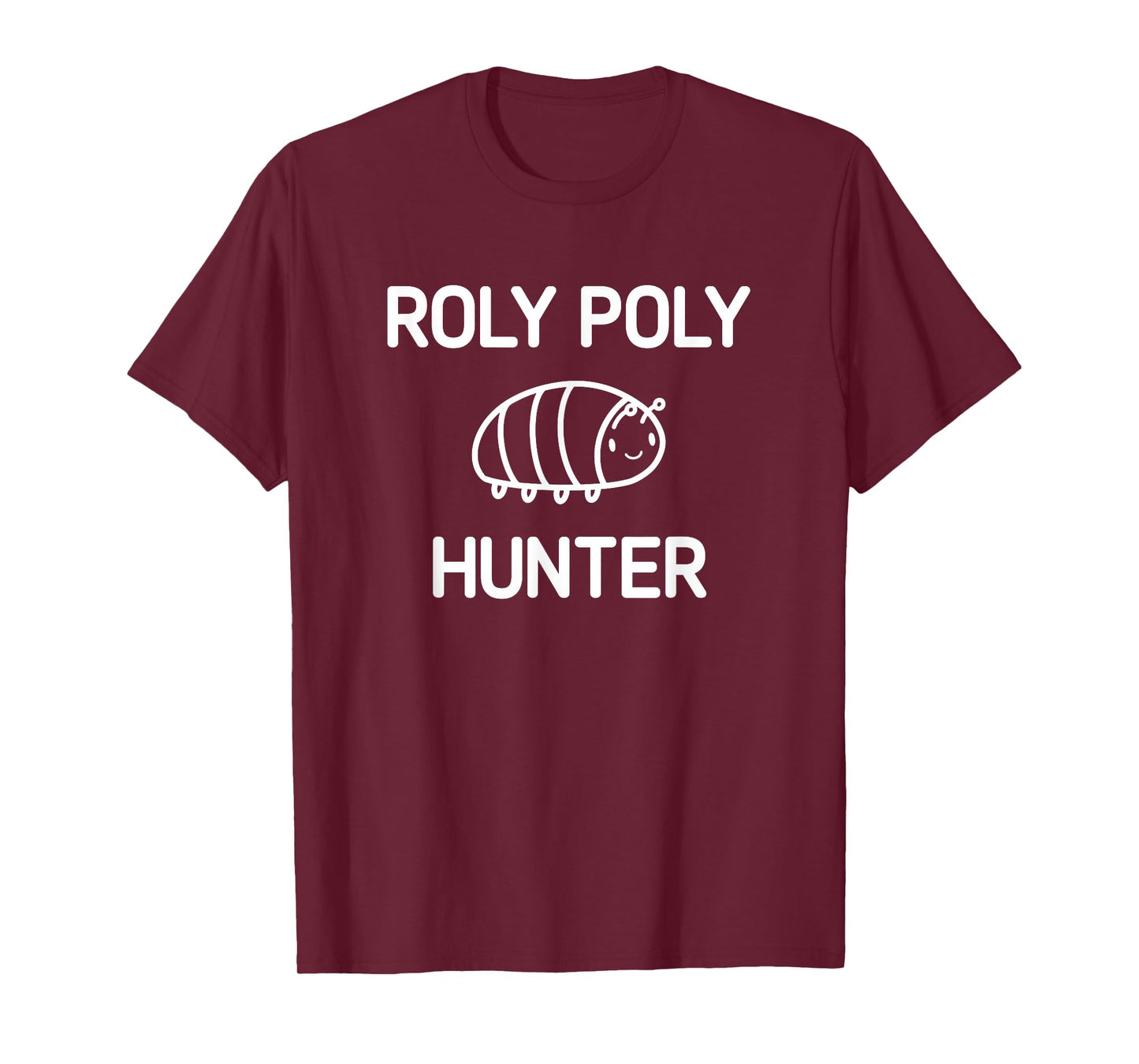 Roly Poly Hunter, Bugs, Insects, Funny, Jokes, Sarcastic T-Shirt