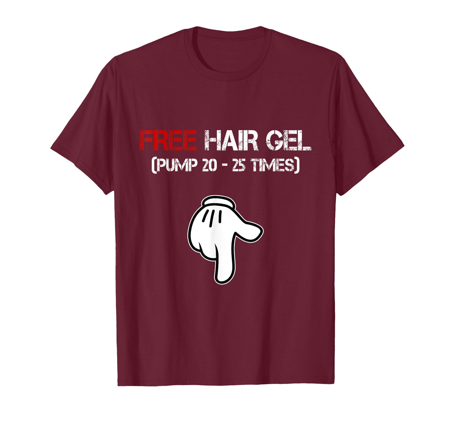 Free Hair Gel Pump Funny Embarrassing Dirty Adult Humor Men T-Shirt