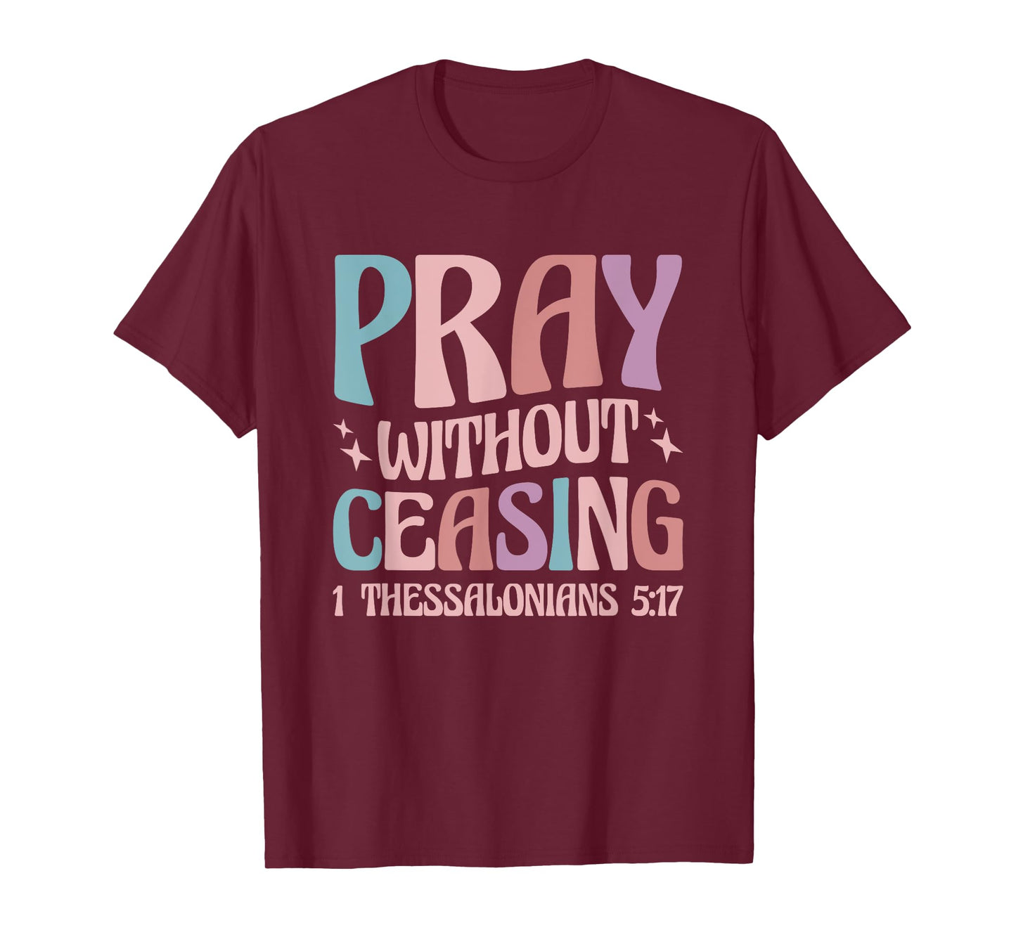 Pray Without Ceasing T-Shirt